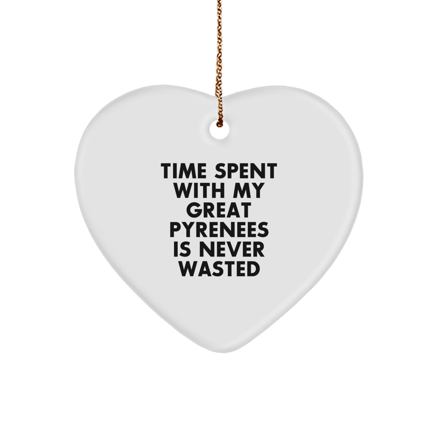 Great Pyrenees Dog Lover Gifts from Family for Christmas Unique Heart Ornament, 'Time Spent With My Great Pyrenees Is Never Wasted' Quote, Perfect for Great Pyrenees Dog Owners - Image 1