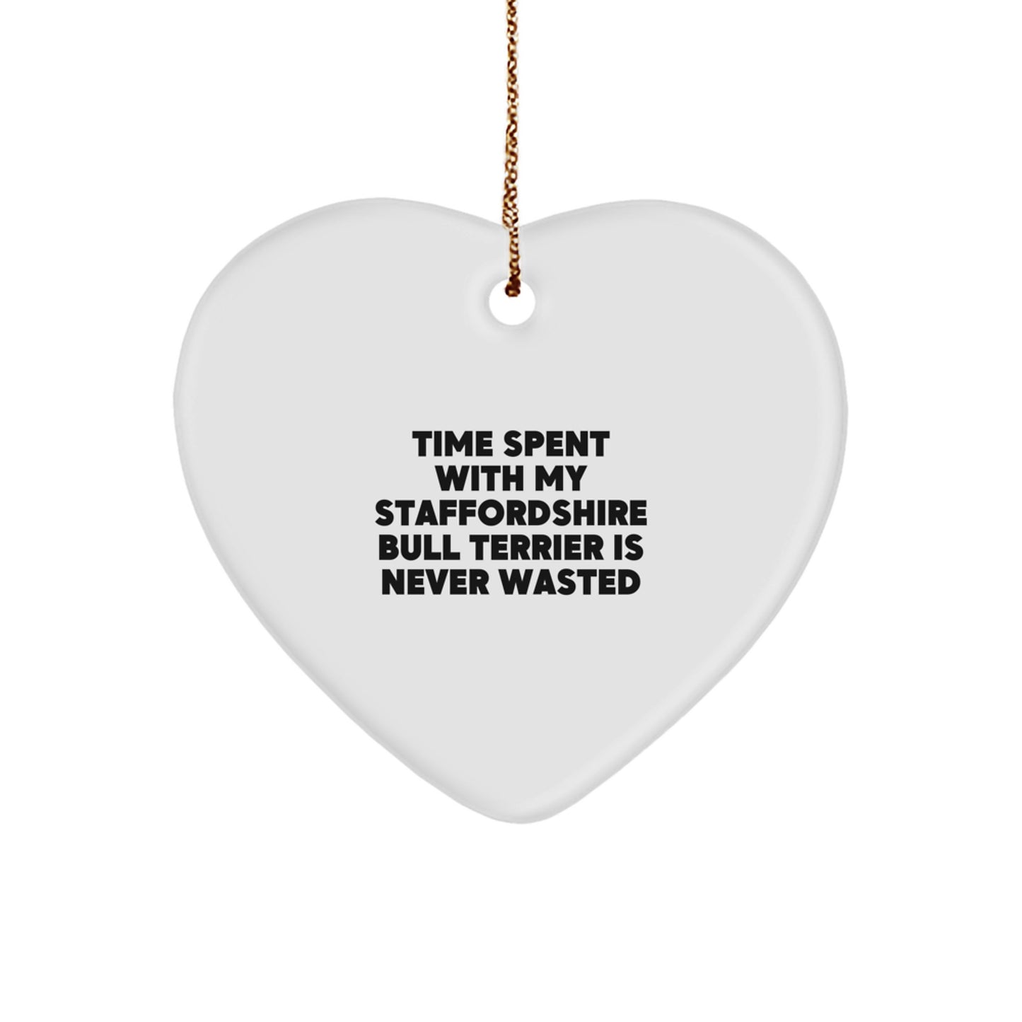 Staffordshire Bull Terrier Dog Gifts, Funny Inspirational Quote, Heart Ornament for Christmas Unique Gifts from Men to Women for Staffordshire Bull Terrier Dog Lovers - Image 1