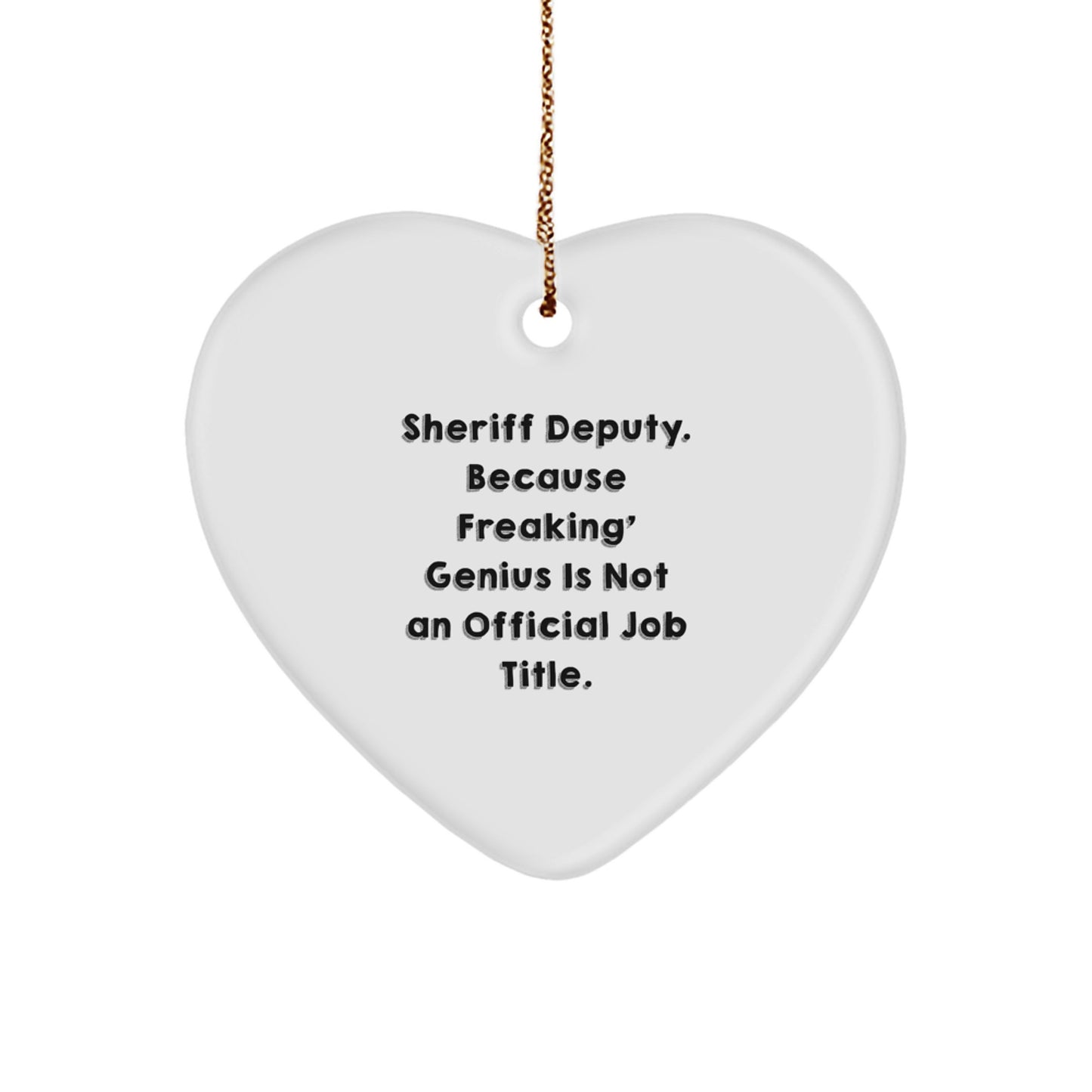 Funny Sheriff Deputy Heart Ornament Gifts from Men to Sheriff Deputies, Perfect for Christmas Unique Gifts - Image 1