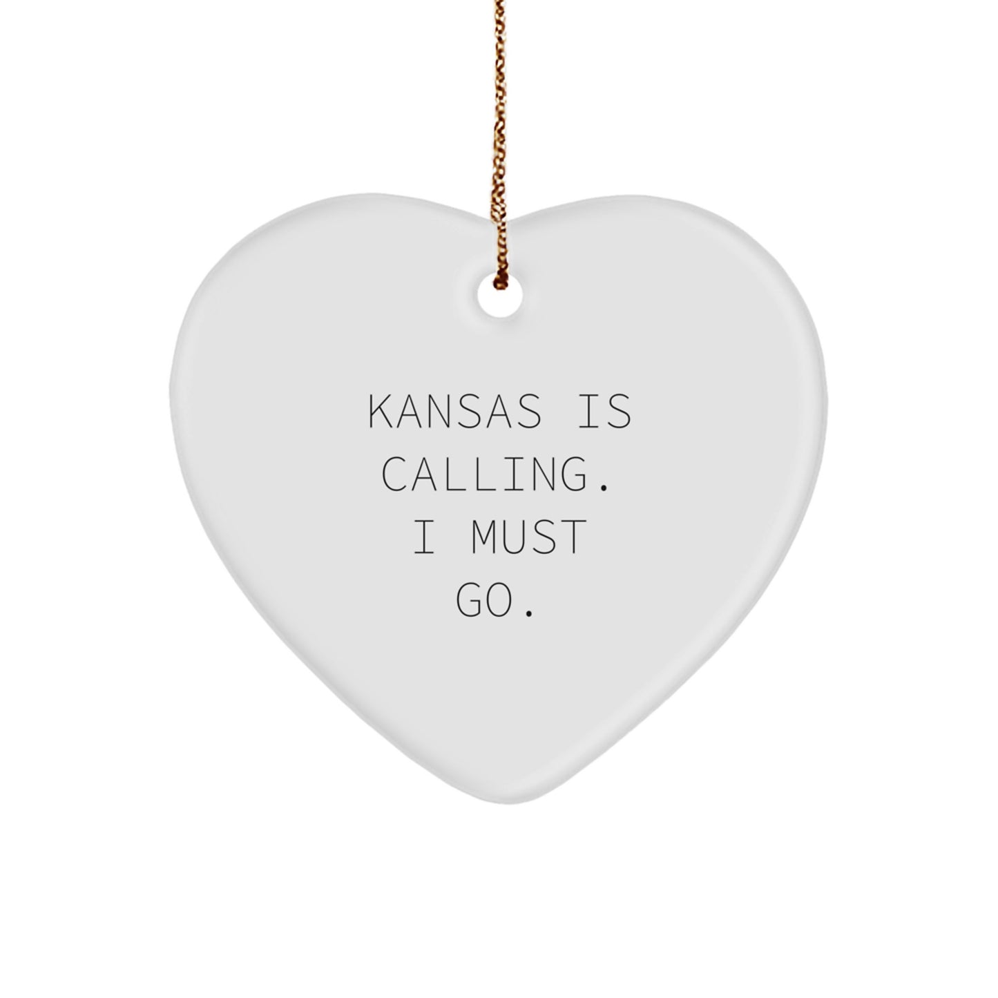 Kansas Heart Ornament, Kansas Gifts, Funny Quote 'Kansas Is Calling. I Must Go.' for Christmas - Image 1