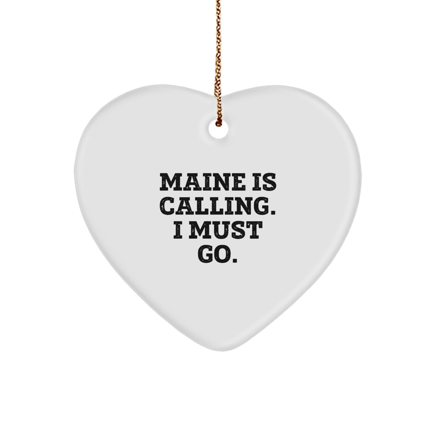 Maine Lovers' Heart Ornament, 'Maine Is Calling. I Must Go.' Quote, Gifts from Family, for Friends, Unique Christmas Unique Gifts - Image 1