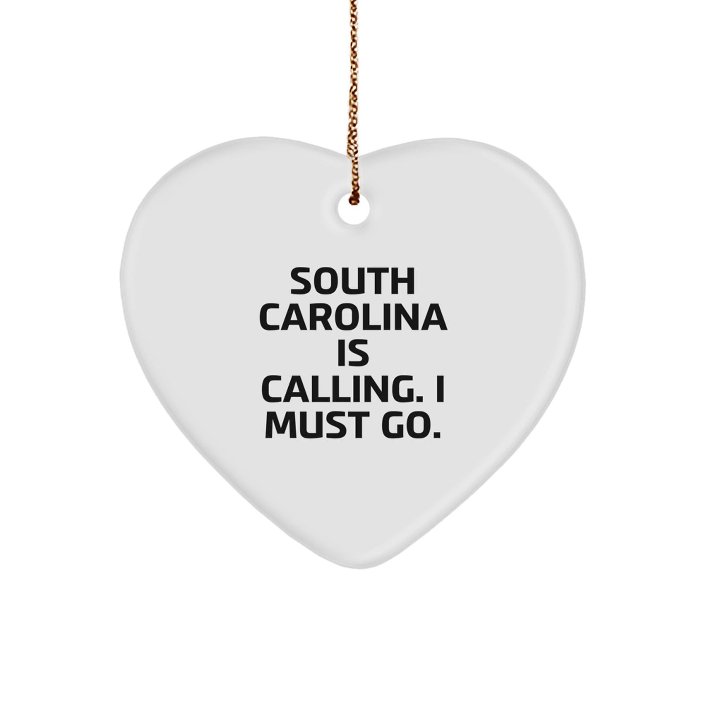 South Carolina Gifts, 'South Carolina Is Calling. I Must Go.' Heart Ornament, Christmas Unique Gifts from Friends, Family to South Carolina Enthusiasts, Men, Women - Image 1