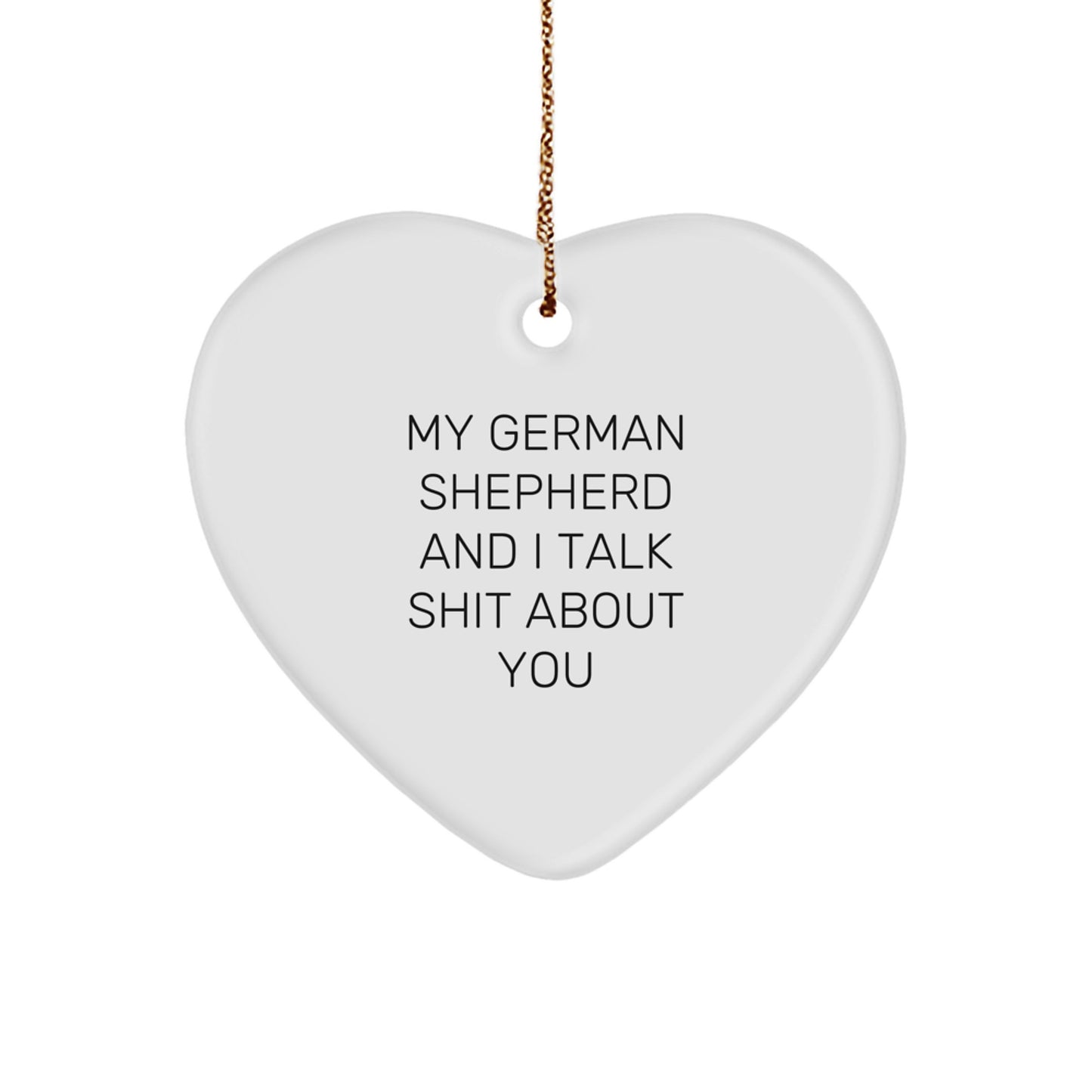 Funny German Shepherd Dog Gifts for Men and Women - My German Shepherd And I Talk Shit About You Heart Ornament for Christmas - Image 1