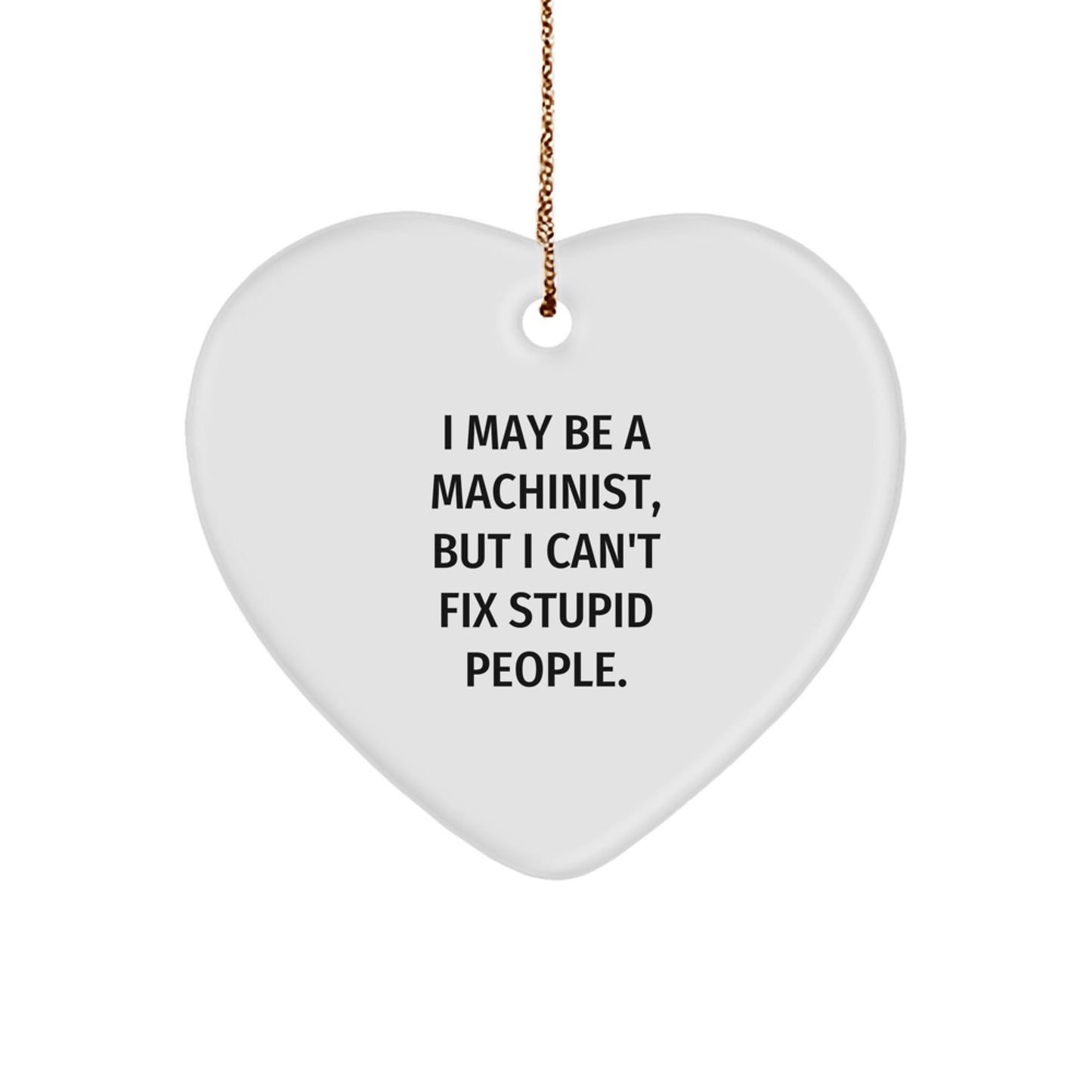 Funny Machinist Gifts - Christmas Unique Gifts from Friends to Family - Heart Ornament - Image 1