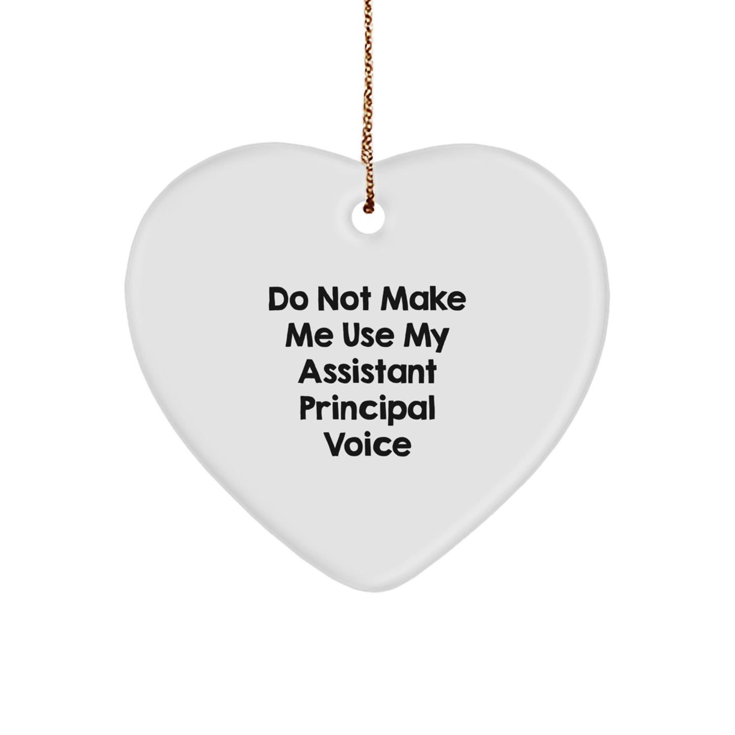 Funny Heart Ornaments Gifts from Men to Assistant Principal for Christmas - Heart Shaped White MDF with Sublimation Prints - Image 1