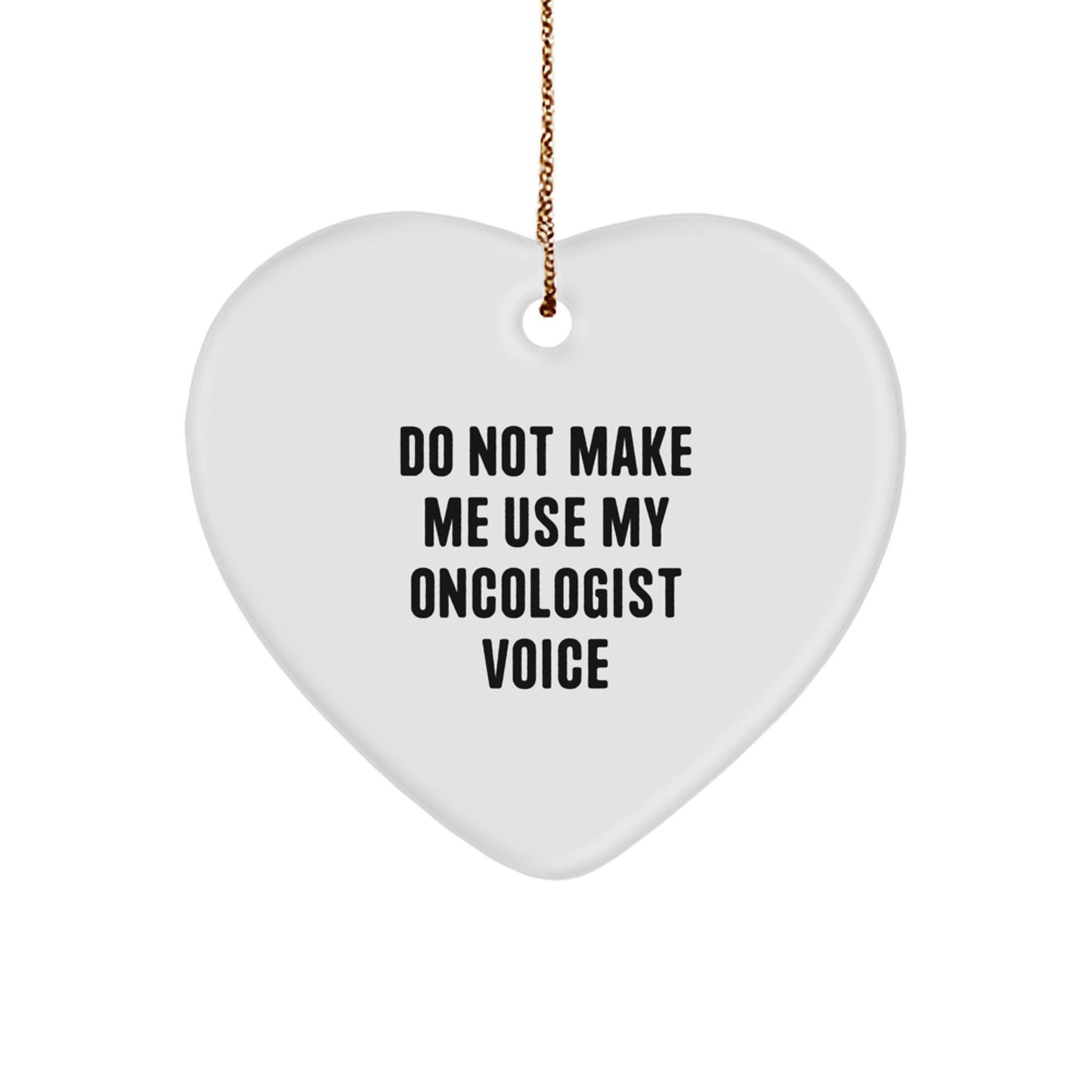 Funny Quote Gifts from Friends to Oncologist, Heart Ornament for Christmas Unique Gifts, White Heart Shaped MDF with High Gloss Finish - Image 1