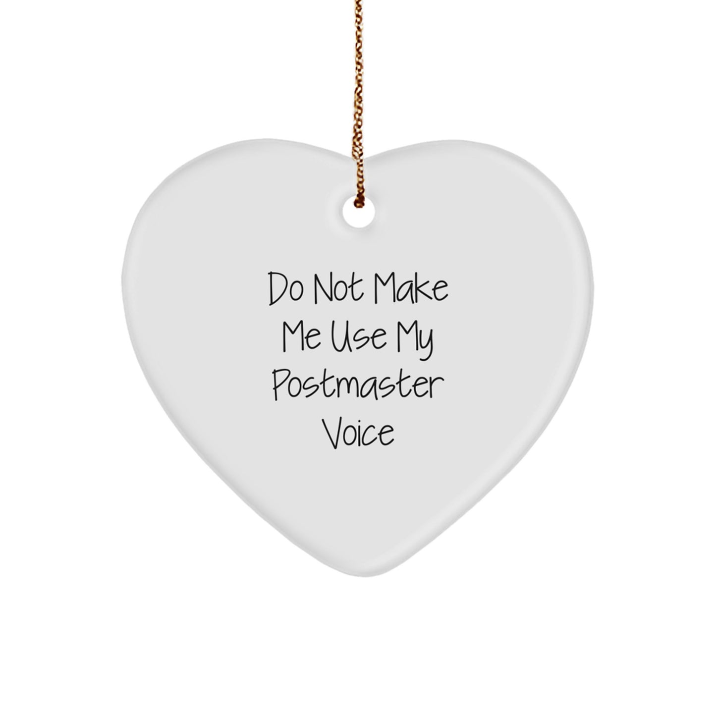 Funny Postmaster Heart Ornament Gifts from Friends to Family - Do Not Make Me Use My Postmaster Voice at Christmas - Image 1