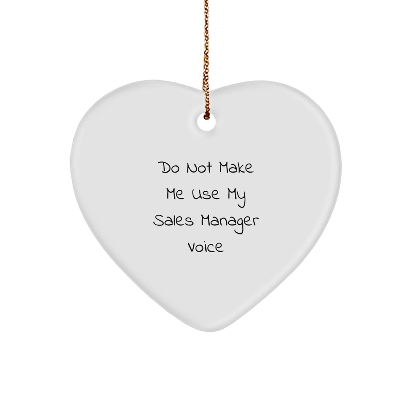 Funny Sales Manager Heart Ornament Gifts for Coworkers - Do Not Make Me Use My Sales Manager Voice Christmas Unique Gifts from Friends - Image 1