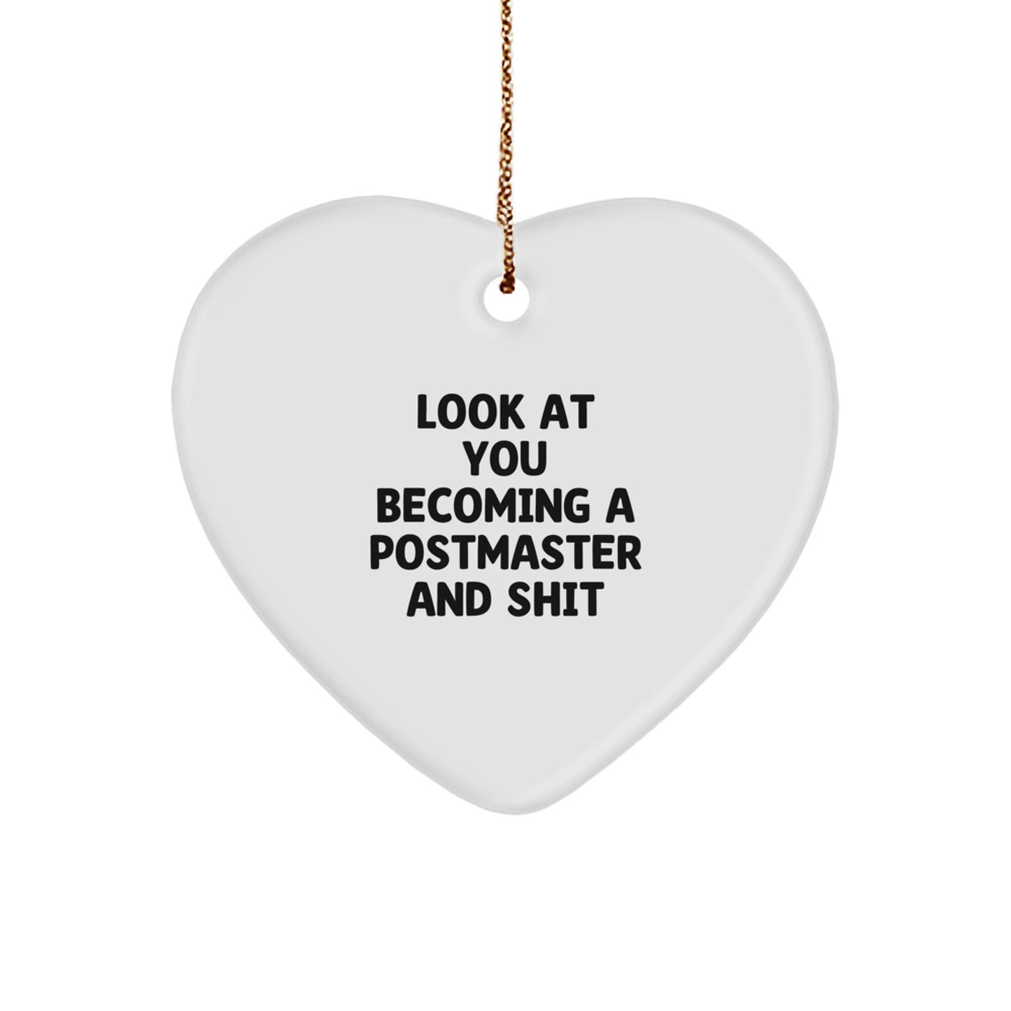 Funny Postmaster Heart Ornament Gifts from Friends to Postmaster, Unique Christmas Unique Gifts for Postmaster, Heart Shaped Ornament with 'Look At You Becoming A Postmaster And Shit' Quote - Image 1