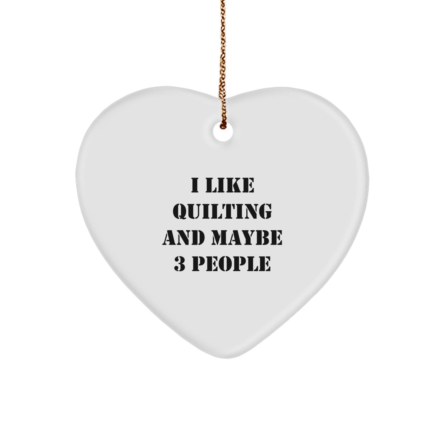 Quilting Heart Ornament Funny Quote Gifts from Family to Friends, Quilting Love, Christmas Unique Gifts, Gifts for Quilting Enthusiasts - Image 1