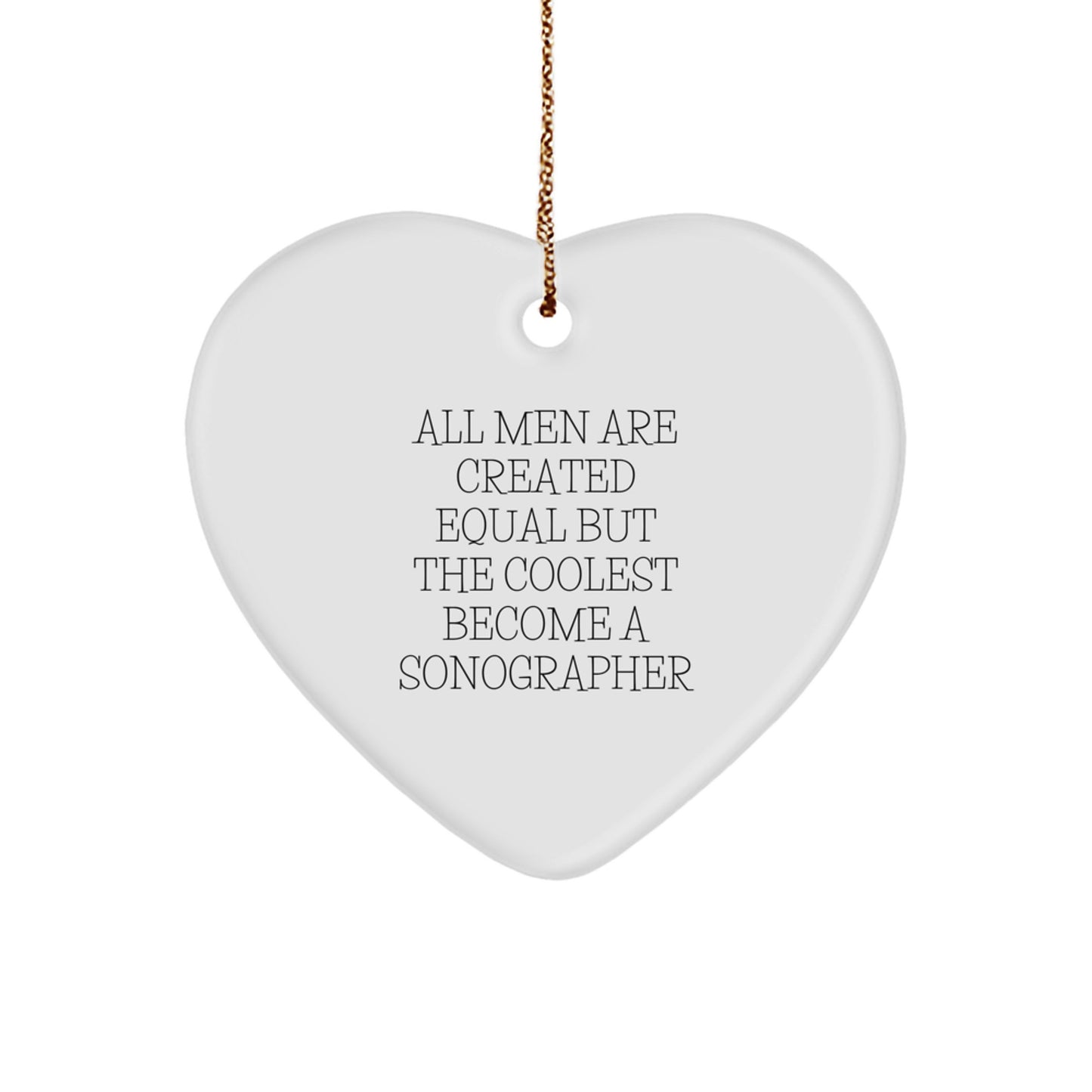 Funny Sonographer Gifts from Men, Unique Heart Ornament for Christmas, Inspirational Quote - Image 1