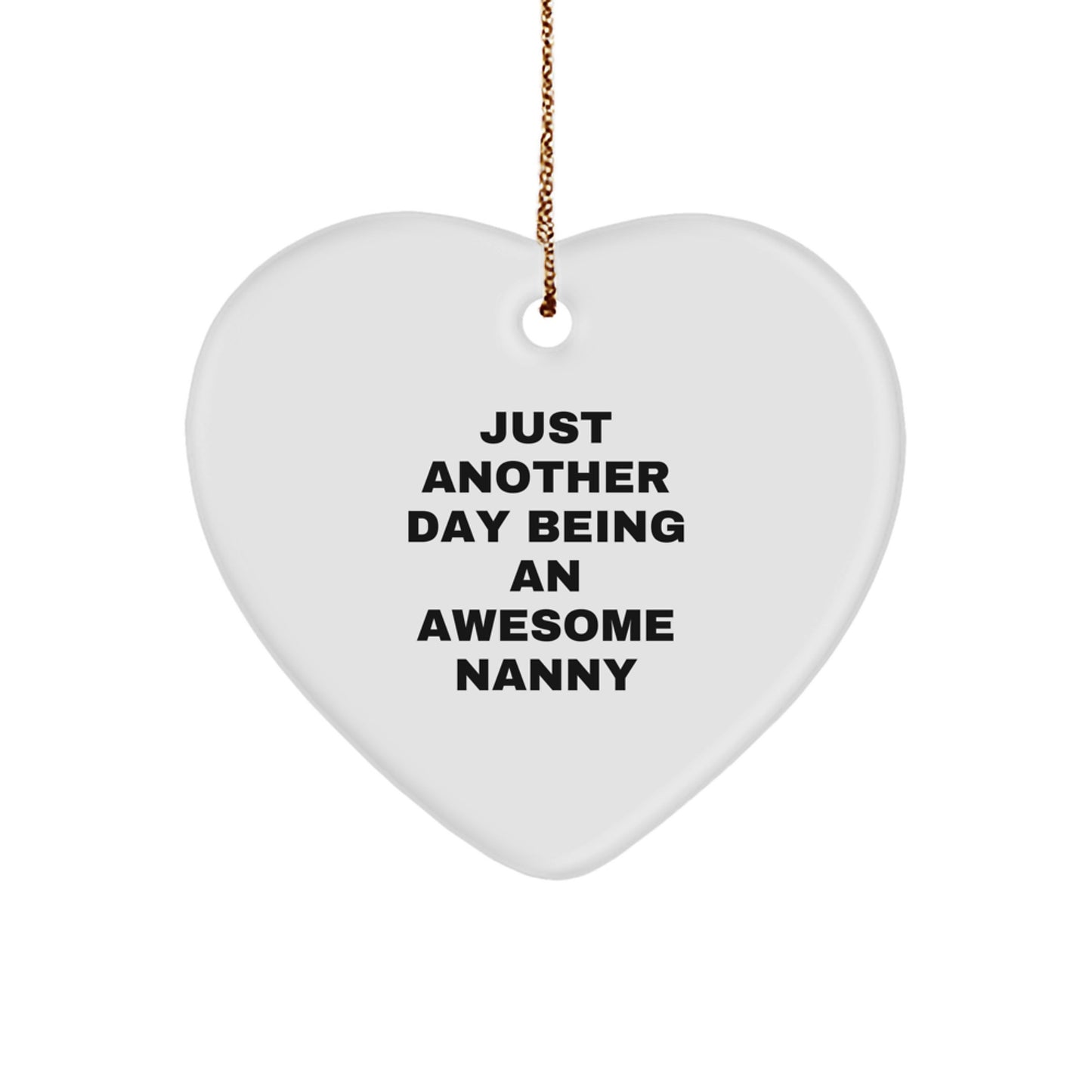Funny Nanny Gifts for Christmas - Heart Ornament, Quote: 'Just Another Day Being An Awesome Nanny' Gifts from Family, Friends, or Coworkers - Image 1