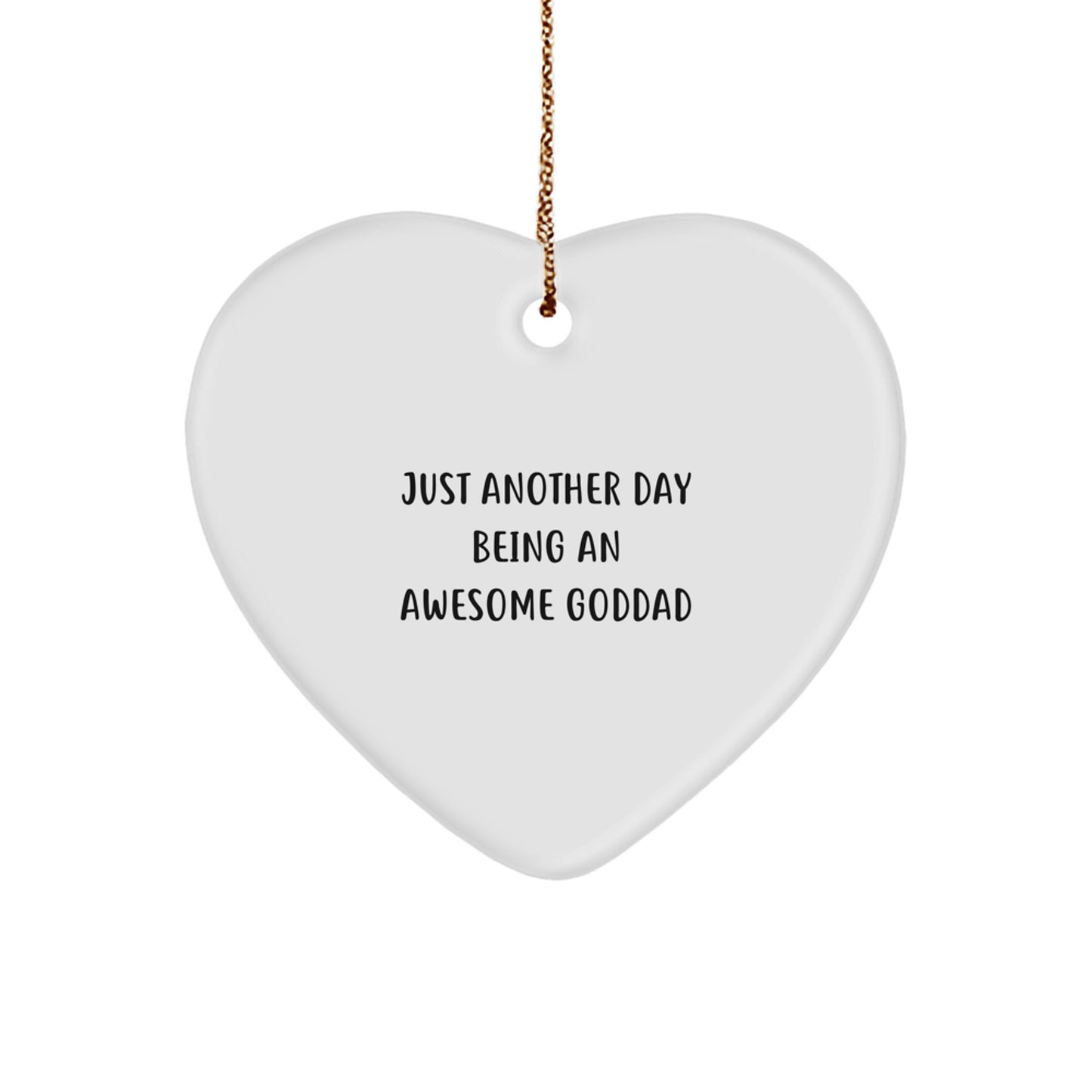 Funny Goddad Gifts from Men Heart Ornament for Christmas Unique, 'Just Another Day Being An Awesome Goddad' Quote - Image 1