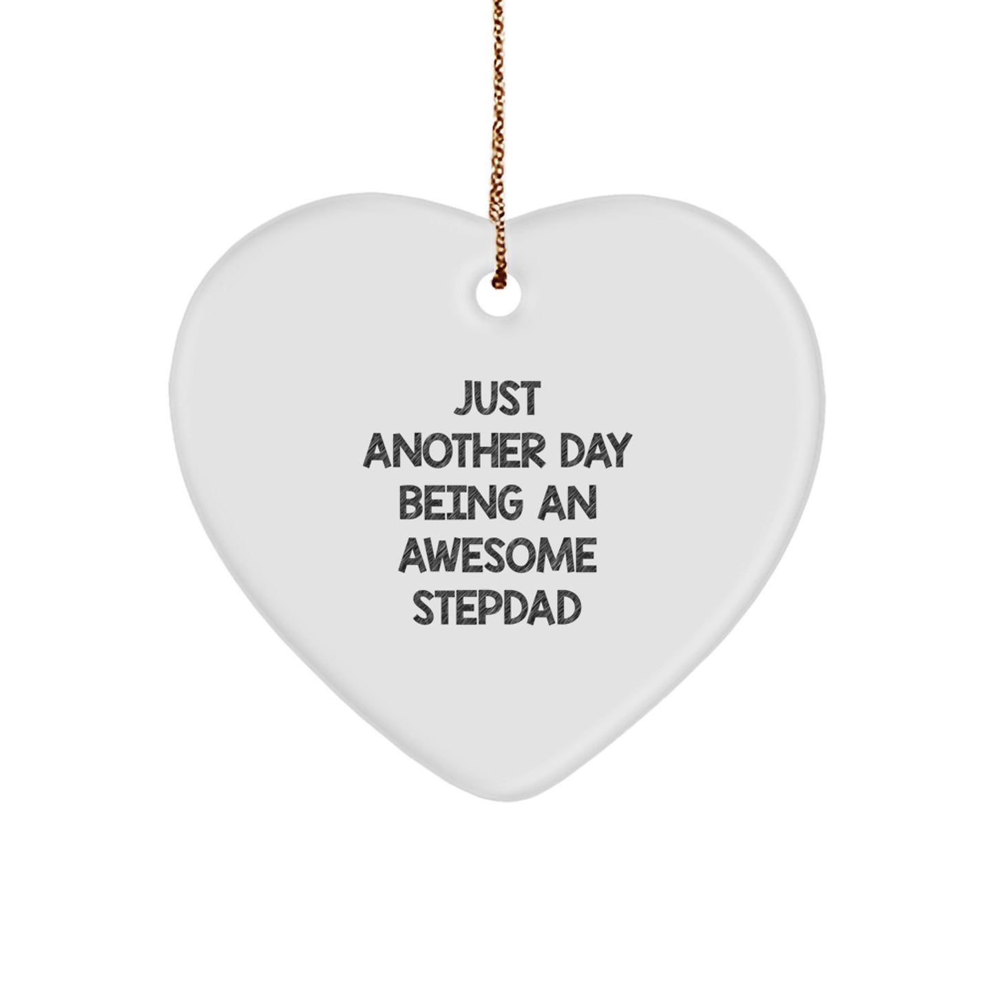 Funny Stepdad Gifts, Heart Ornament with 'Just Another Day Being An Awesome Stepdad' Quote, Gifts from Family to Stepdad, Christmas Unique Ornaments - Image 1