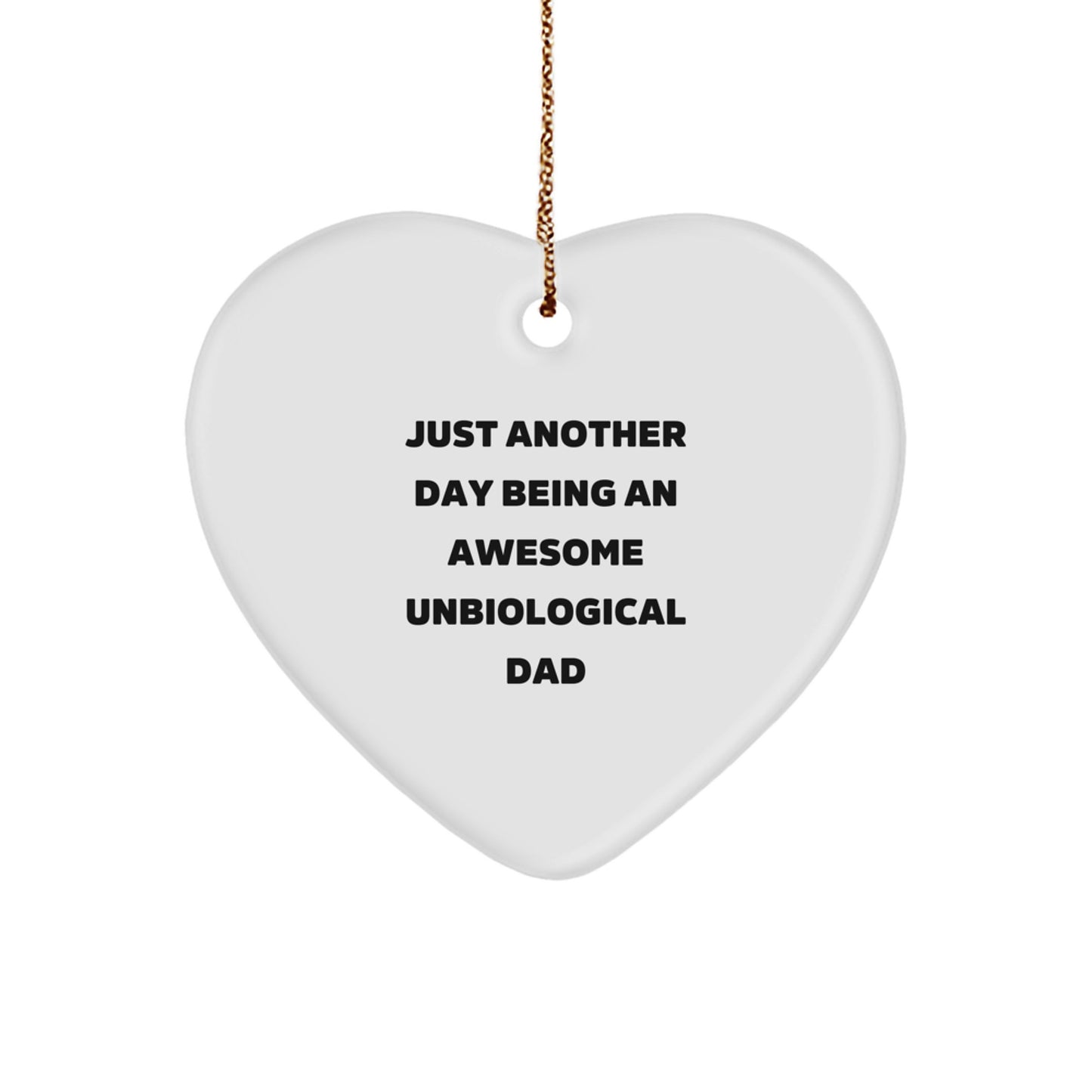 Funny Unbiological Dad Gifts from Men to Daughter - Just Another Day Being Awesome Heart Ornament, Unique Christmas Unique Gifts for Unbiological Dads - Image 1