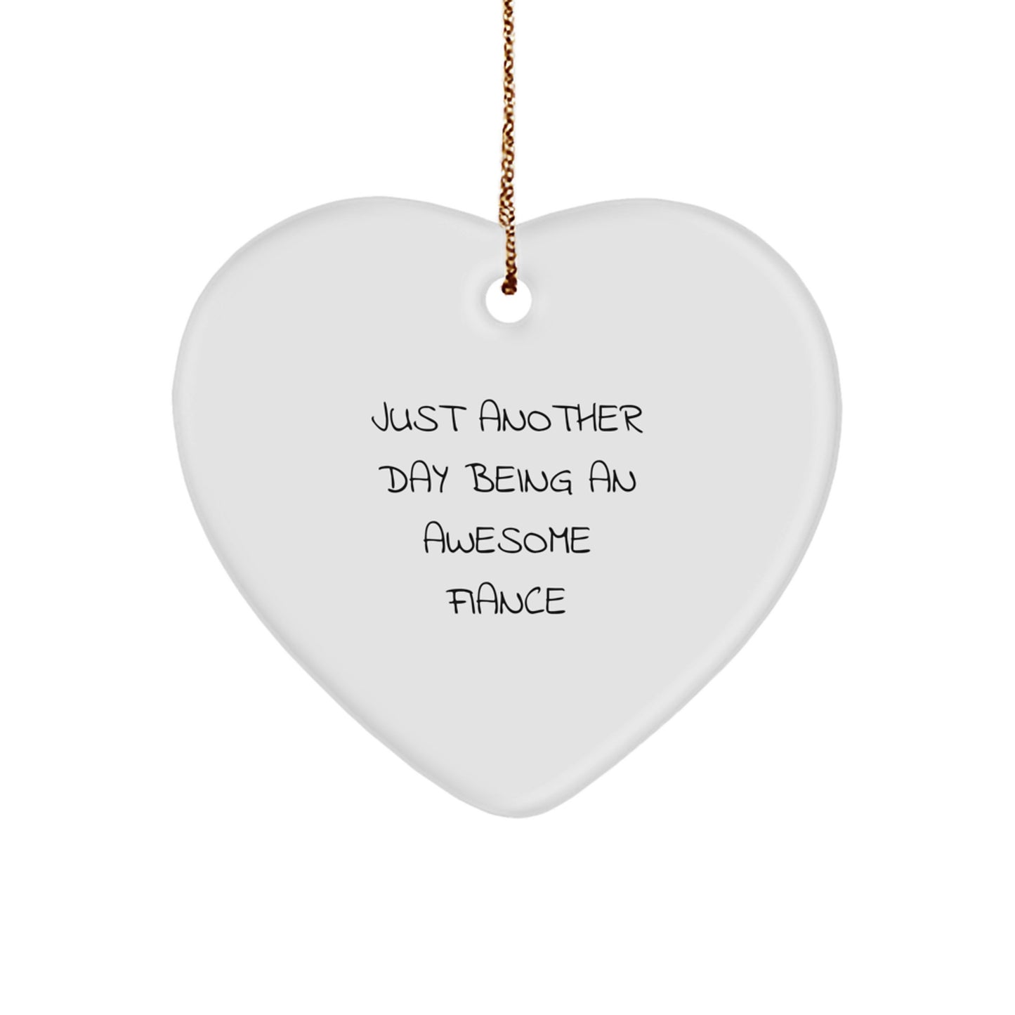 Gifts from Men to Fiance, Heart Ornament for Him with Funny Quote 'Just Another Day Being An Awesome Fiance', Christmas Unique Gifts - Image 1