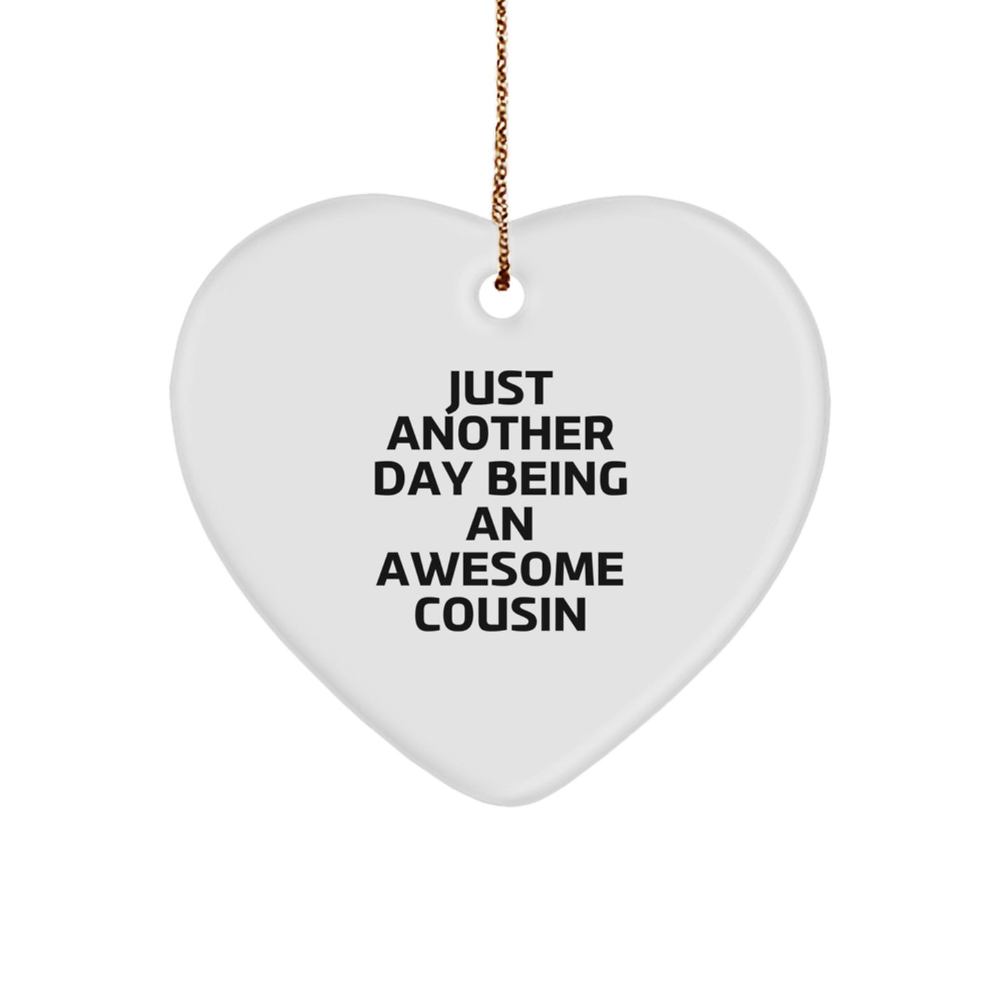 Cousin Love Heart Ornament Gifts from Family - Just Another Day Being An Awesome Cousin Funny Quote Christmas - Image 1