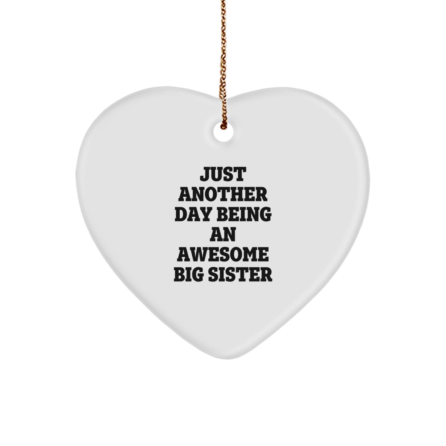 Funny Big Sister Gifts from Mom, Heart Ornament Christmas Unique Presents for Big Sister Little Girl, Inspirational Quote 'Just Another Day Being An Awesome Big Sister' - Image 1