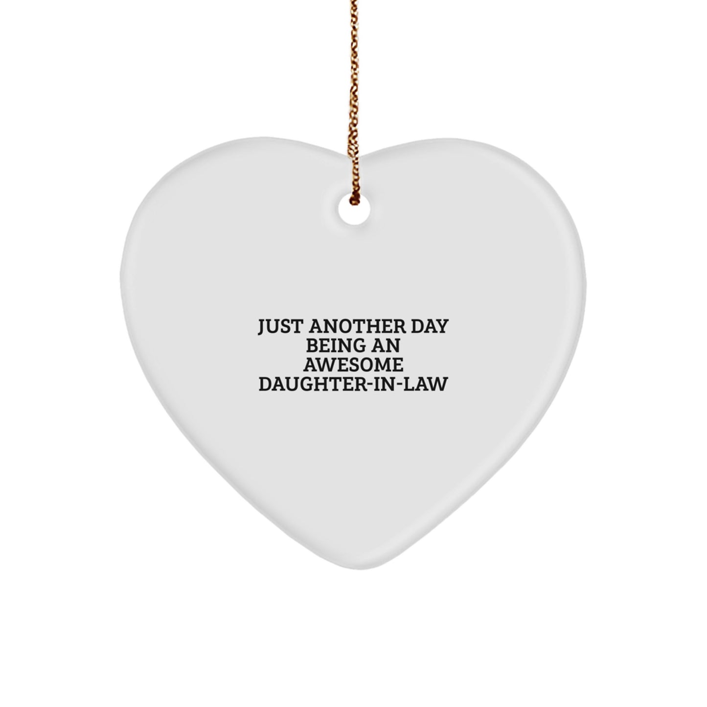 Funny Daughter-in-law Gifts for Christmas, Heart Ornament with Just Another Day Being An Awesome Daughter-in-law Quote, Gifts from Family to Daughter-in-law - Image 1