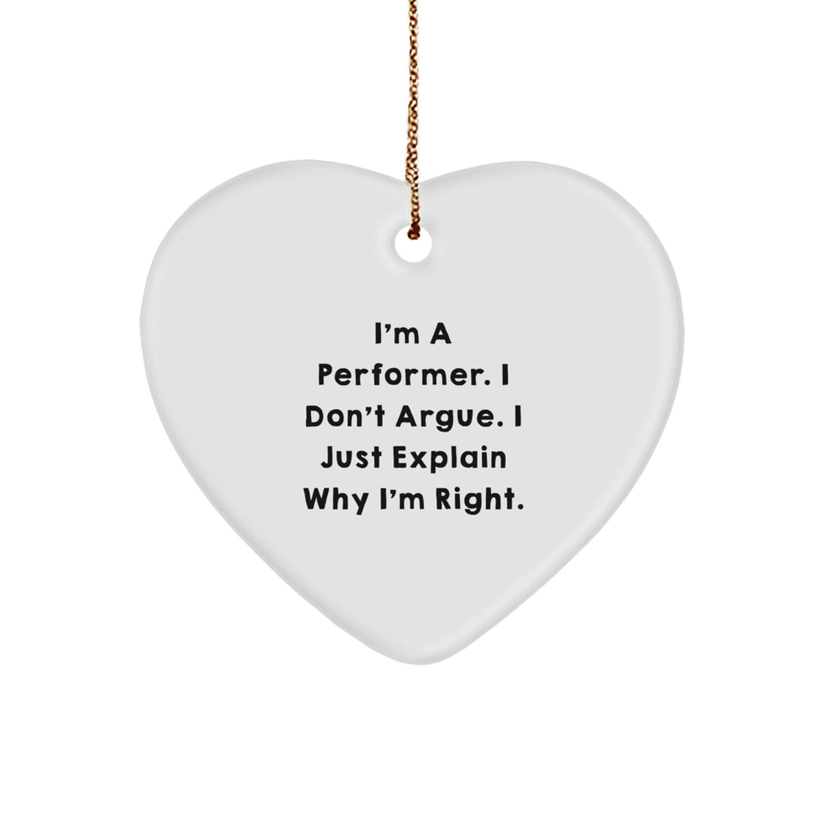 Bold Performer Christmas Ornament for Friends Gift – I Don't Argue - Image 1