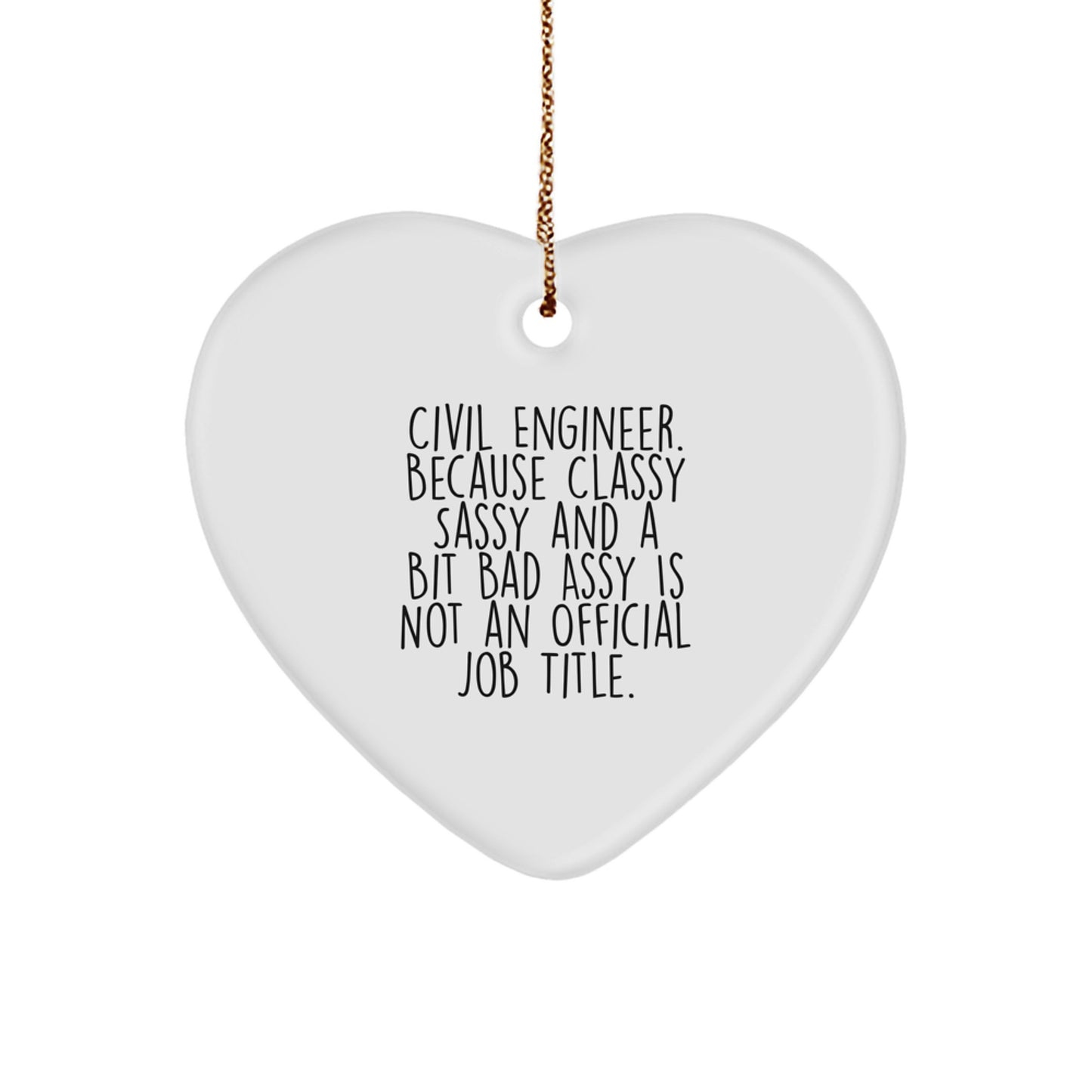 Civil Engineer Heart Ornament, Funny Quote Gift for Civil Engineer Man, Funny Christmas Unique Gifts from Friends and Family - Image 1