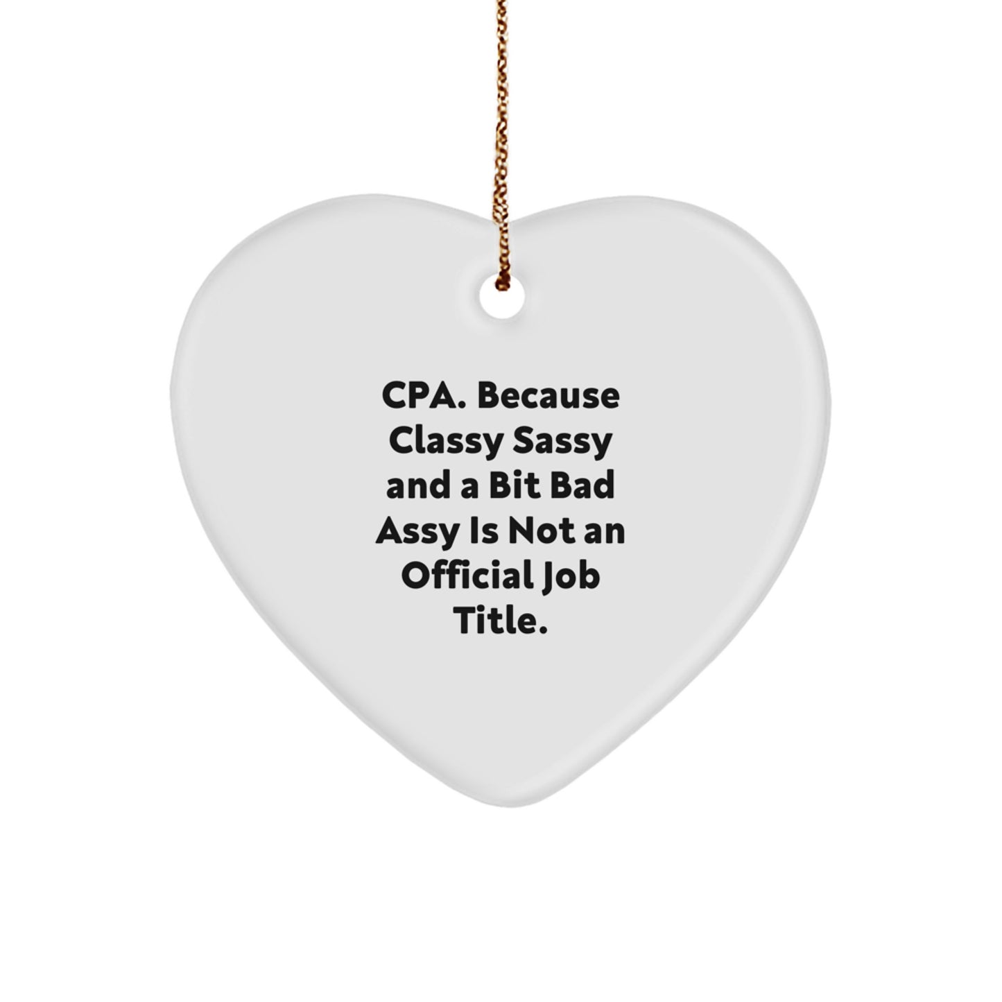 Funny Quotes for CPAs, Heart Ornament Gifts from Family, Friends, or Coworkers for Christmas Unique Presents - Image 1