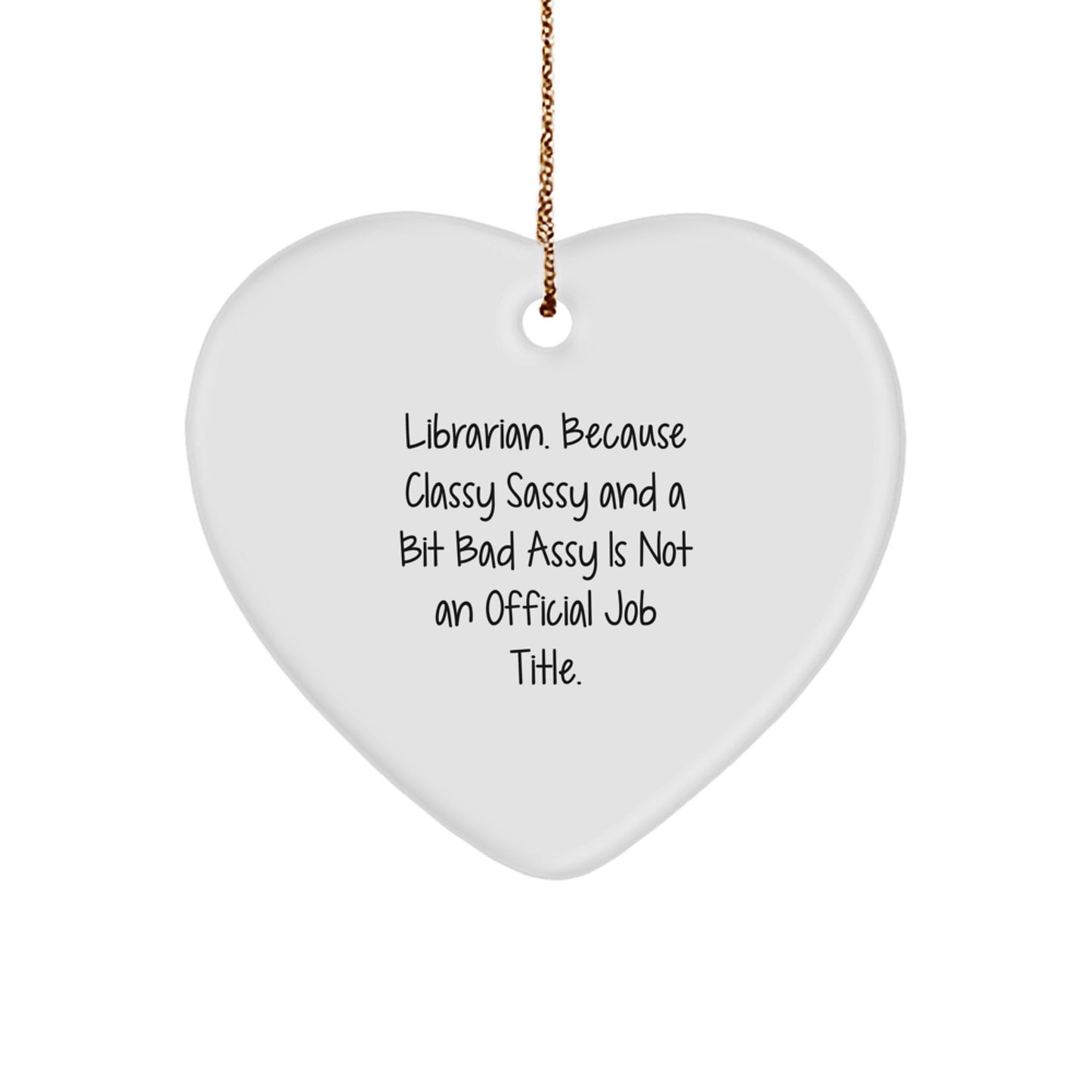 Funny Librarian Gifts from Friends for Librarians - Christmas Unique Gifts - Heart Ornament, Librarian Heart Shaped Gifts, Funny Quote - Image 1
