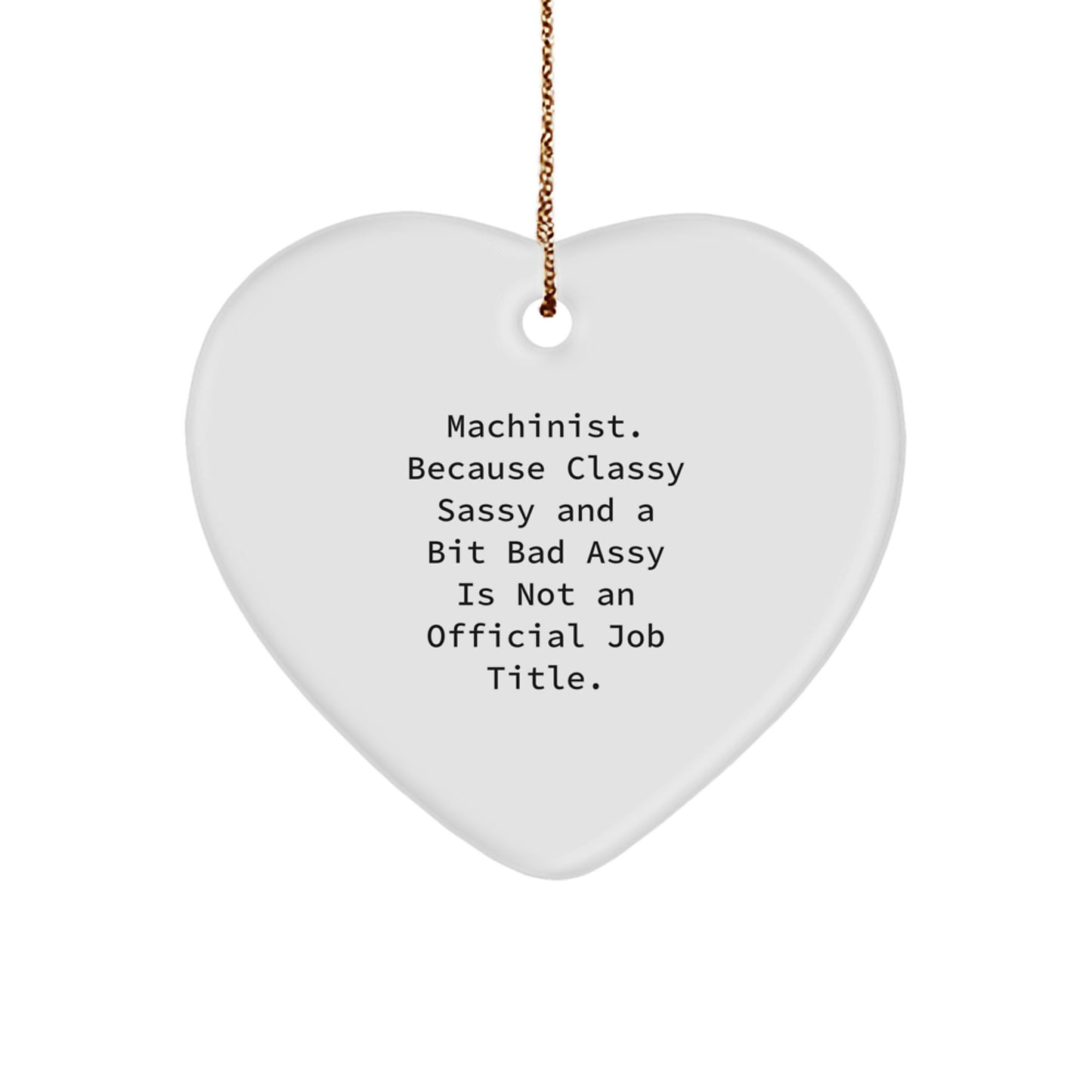 Machinist Gifts from Friends to Family - Funny Heart Ornament for Christmas - Image 1