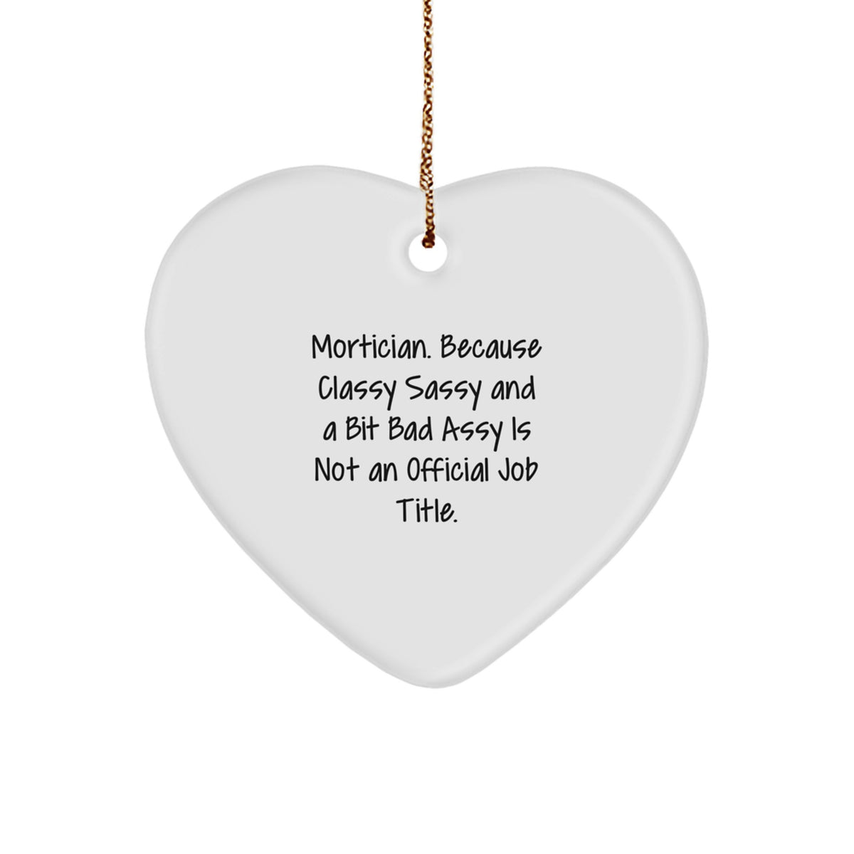 Christmas Ornament Gift for Coworkers Mortician, Classy Sassy Idea - Image 1