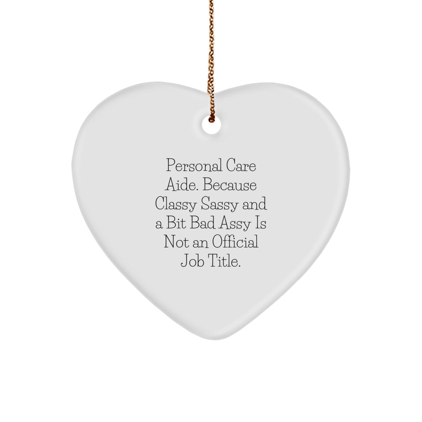 Personal Care Aide Gifts from Friends, Heart Ornament with Funny Quote, Christmas Unique Gifts for Men, Women, Coworkers - Image 1