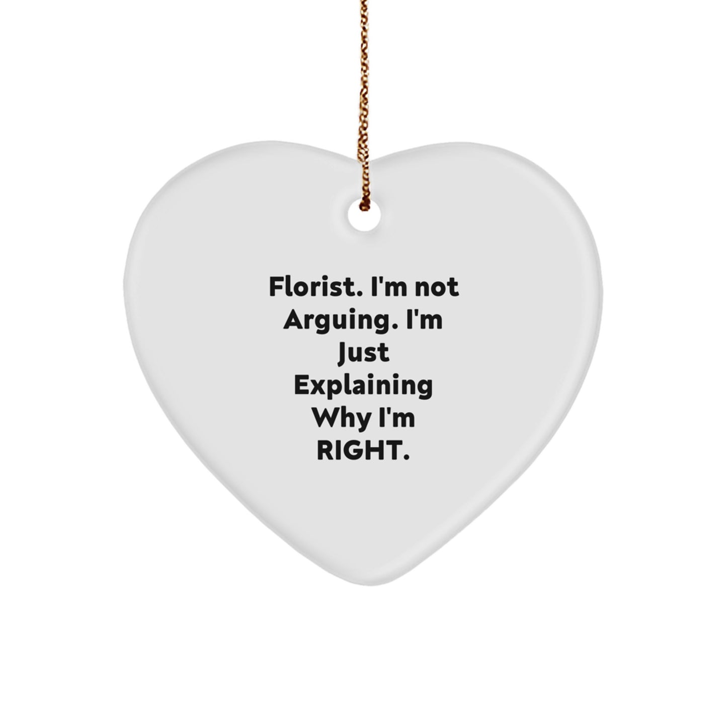Florist's Humor Heart Ornament, Gifts from Friends, for Florist's Desk, Funny Quote, Christmas Unique Gifts - Image 1
