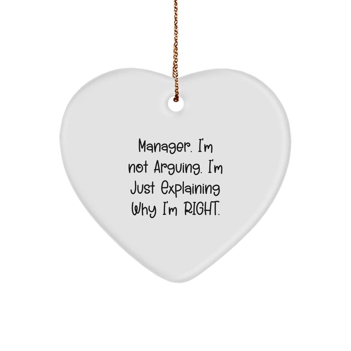 Manager Heart Ornament I'm Not Arguing Gift For Him Keepsake Christmas - Image 1
