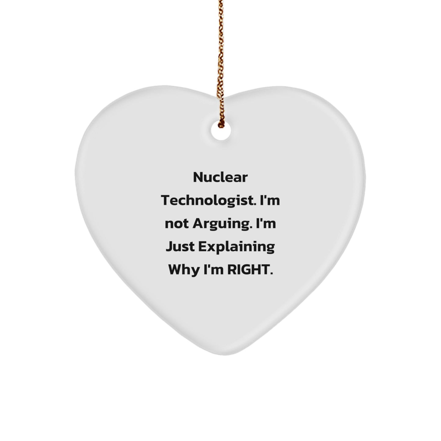 Funny Nuclear Technologist Gifts from Friends, Heart Ornament for Nuclear Technologist, Christmas Unique Gifts for Nuclear Technologist - Image 1