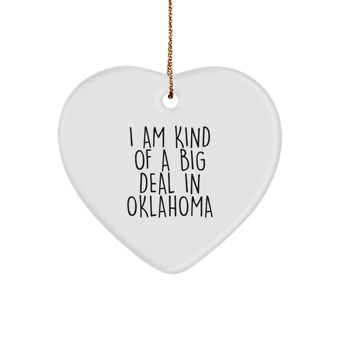 Funny Oklahoma Heart Ornament - I Am Kind Of A Prime Selection In Oklahoma Gifts from Men to Women Friends for Christmas Unique Gifts - Image 1