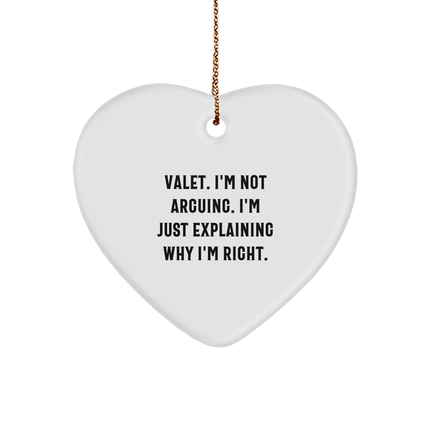 Funny Valet Gifts from Men, Heart Ornament with 'I'm Not Arguing' Quote for Valets, Christmas Unique Gifts for Family Members - Image 1