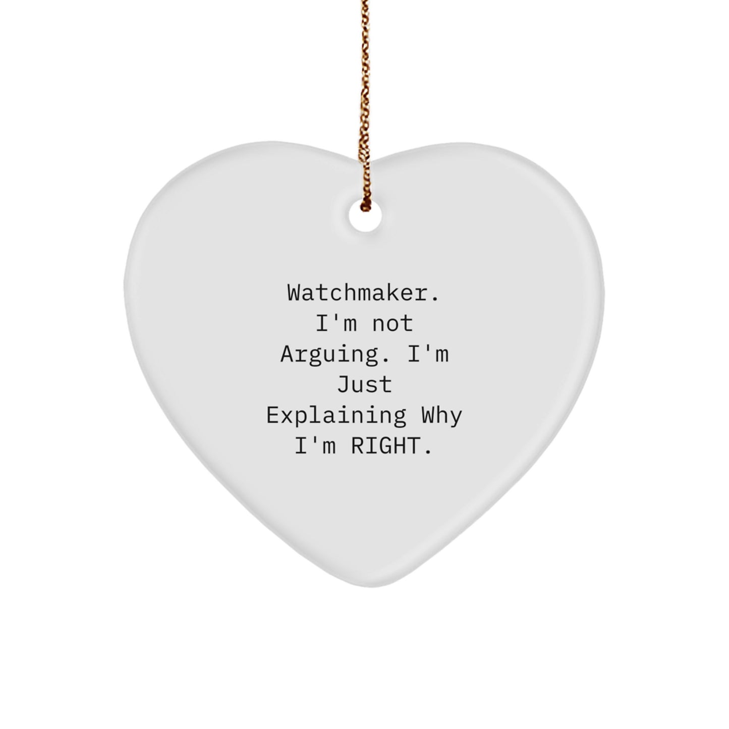 Funny Watchmaker Gifts from Friends, Unique Heart Ornament for Christmas, Inspirational Quote - Image 1