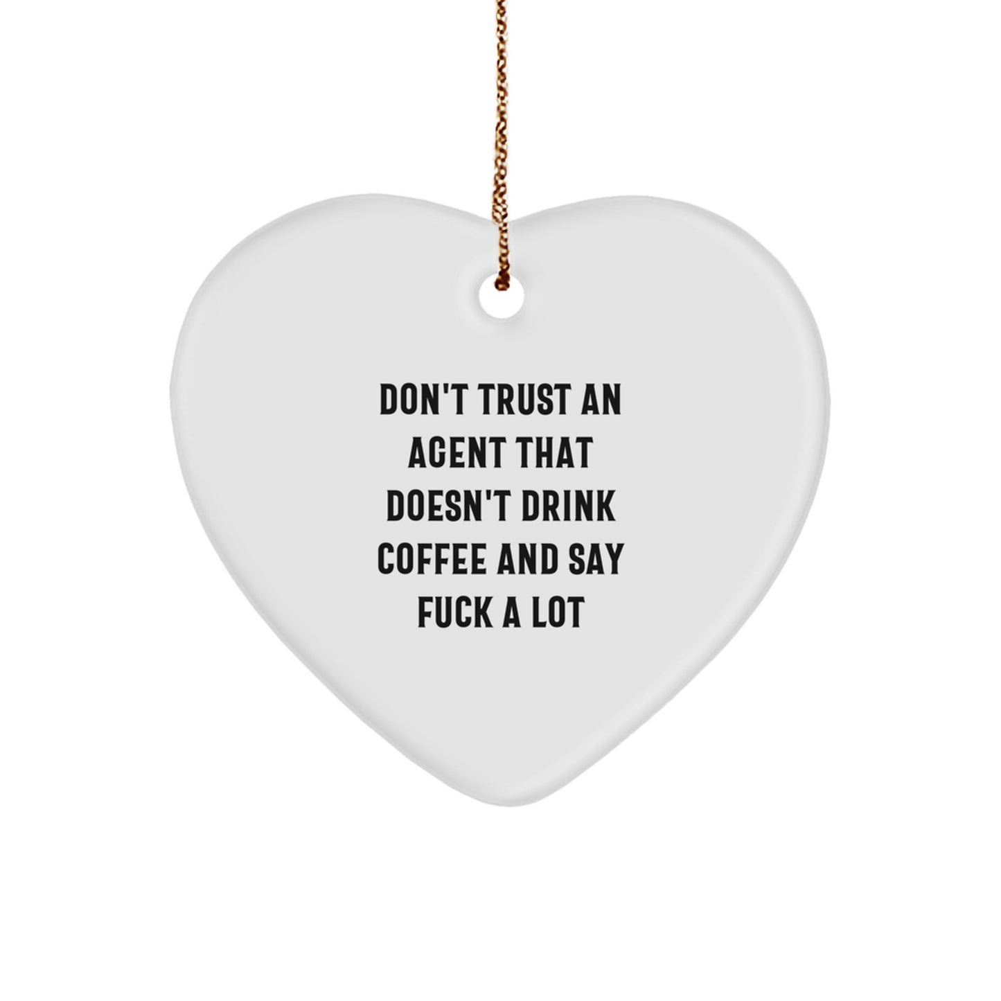 Funny Agent Gifts from Men, Gifts for Agent, Heart Ornament, 'Don't Trust An Agent' Christmas Unique - Image 1