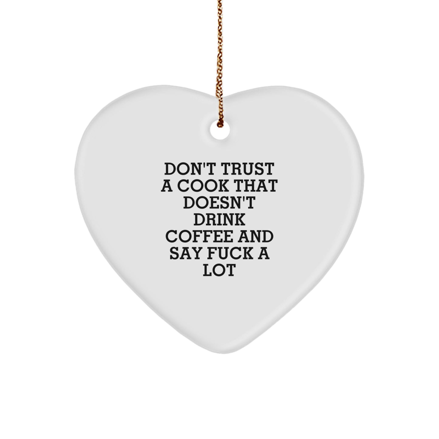 Funny Cook Gifts from Friends for Christmas - Heart Ornament with Quote 'Don't Trust A Cook ...' - Unique White Heart Shaped Decoration - Image 1