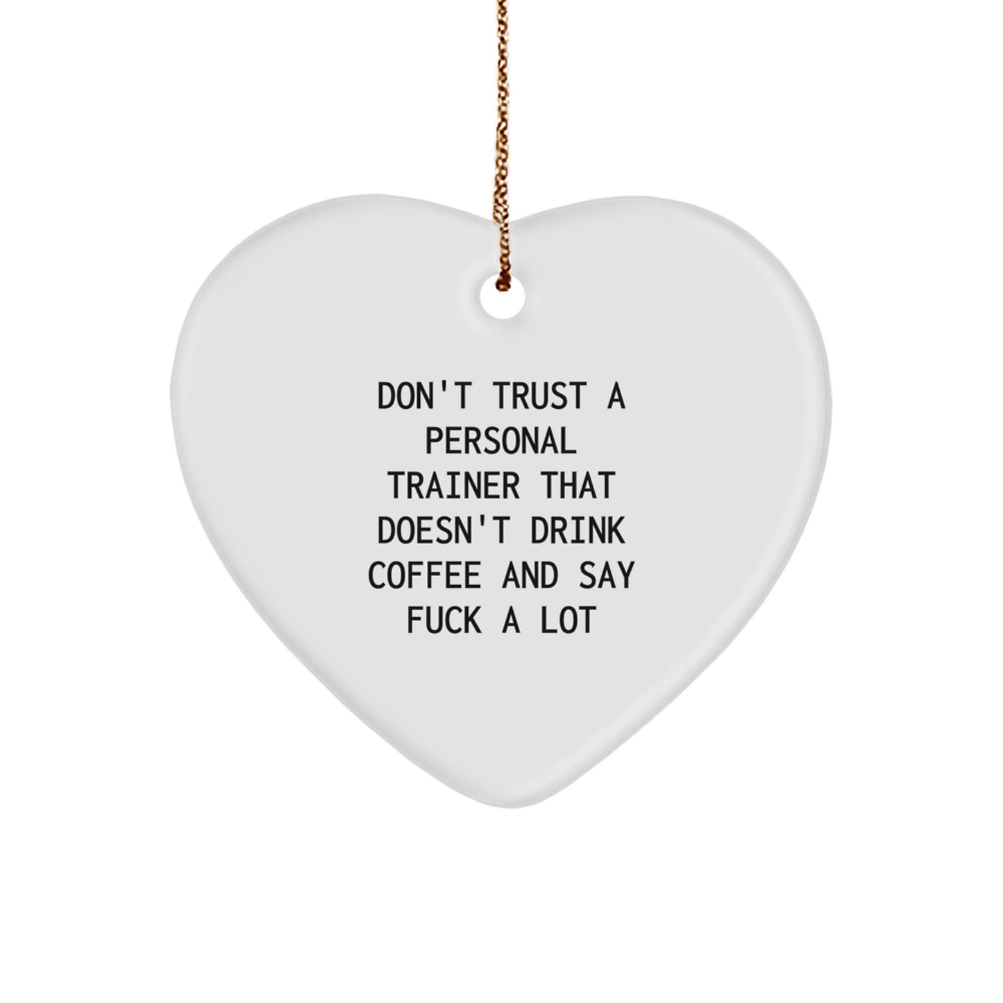Funny Personal Trainer Gifts from Friends for Christmas Unique Heart Ornament - Don't Trust a Trainer - Image 1