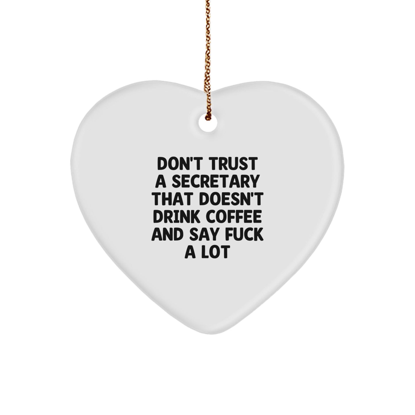Funny Secretary Gifts, Heart Ornament for Secretary, Don't Trust A Secretary Without Coffee, Unique Christmas Unique Gifts from Friends to Secretary, Secretary Heart Ornament - Image 1