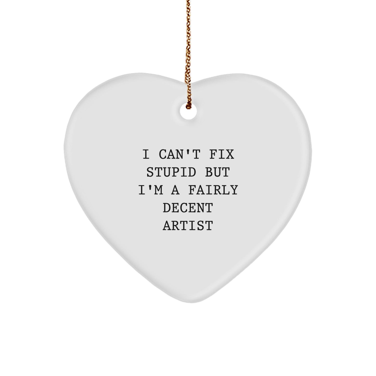 Gift Artist I Can't Fix Stupid Heart Christmas Ornament for Happy Kids - Image 1