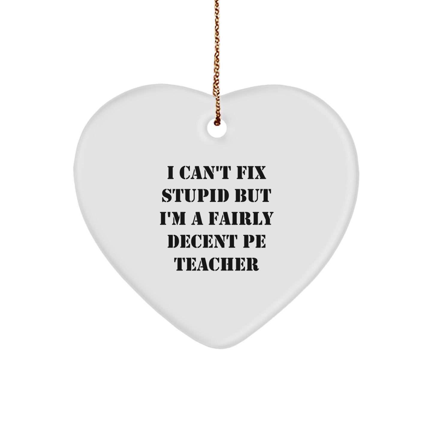 Funny PE Teacher Heart Ornaments for Office Christmas Unique Gifts - 'I'm A Fairly Decent' Humorous Decorations for PE Teachers from Friends and Family - Image 1
