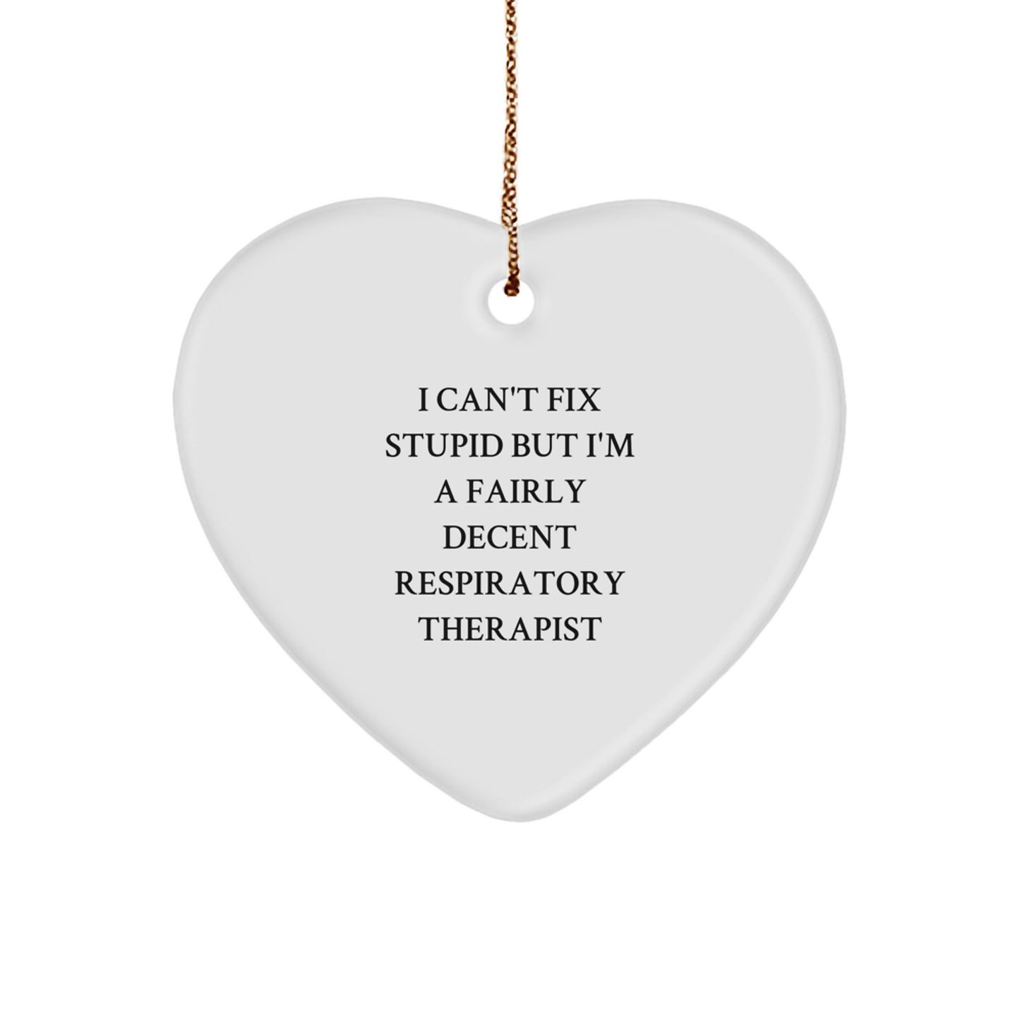 Respiratory Therapist Gifts, Funny Quote Heart Ornament, Gifts from Friends for Respiratory Therapist, Inspirational Christmas Memorable Present for Him/Her - Image 1