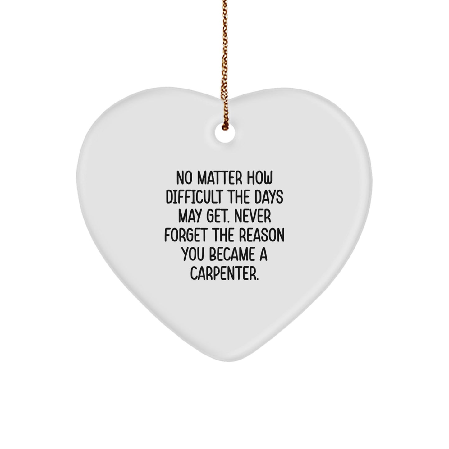 Carpenter Heart Ornament Inspirational Quote Gifts from Family to Husband, Christmas Unique Gifts for Men, Women, Friends, Coworkers, Family. - Image 1