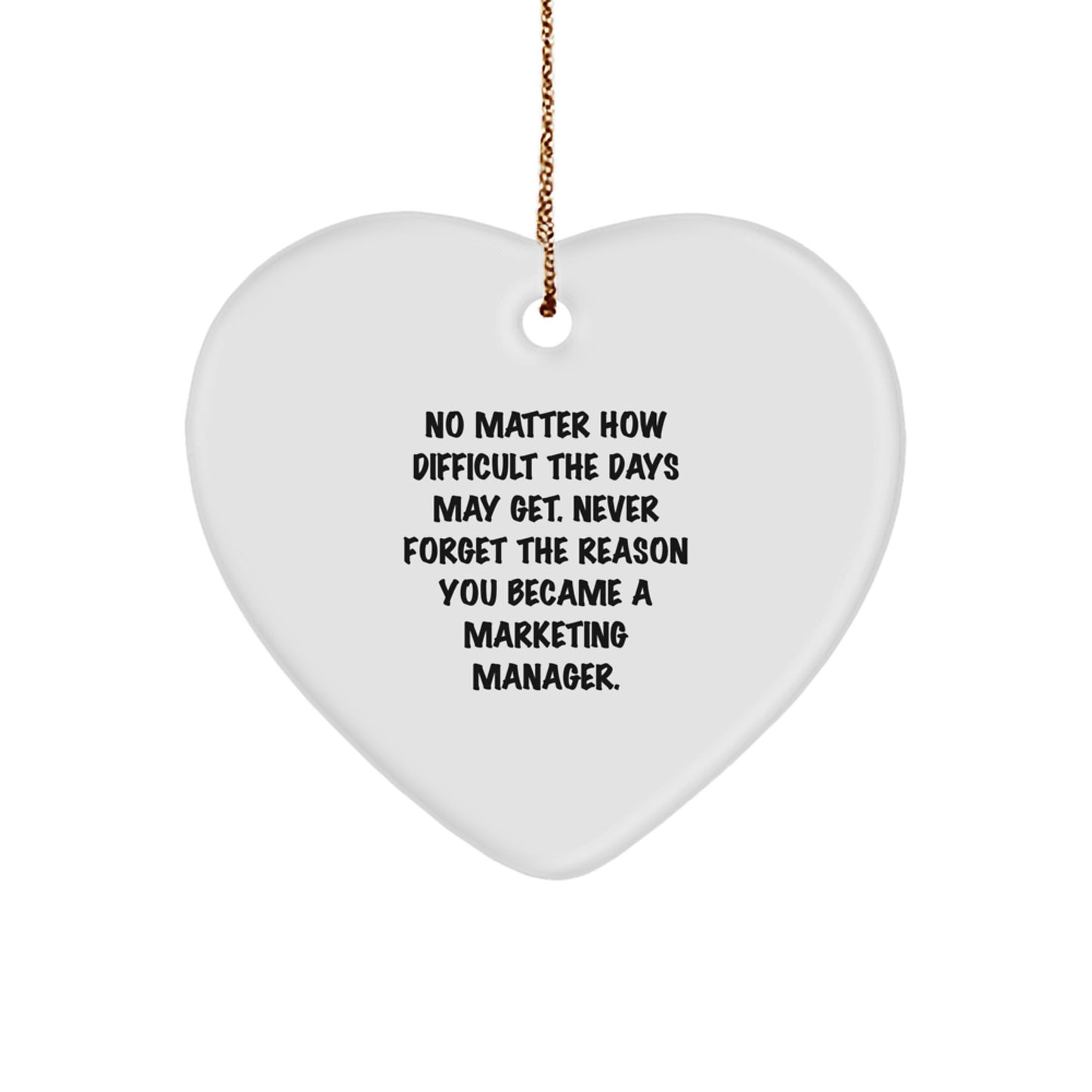 Marketing Manager Gifts from Friends and Family - Heart Ornament with Inspirational Quote, Christmas Unique Gifts for Marketing Manager, 'No Matter How Difficult...' - Gifts for Marketing Manager - Image 1