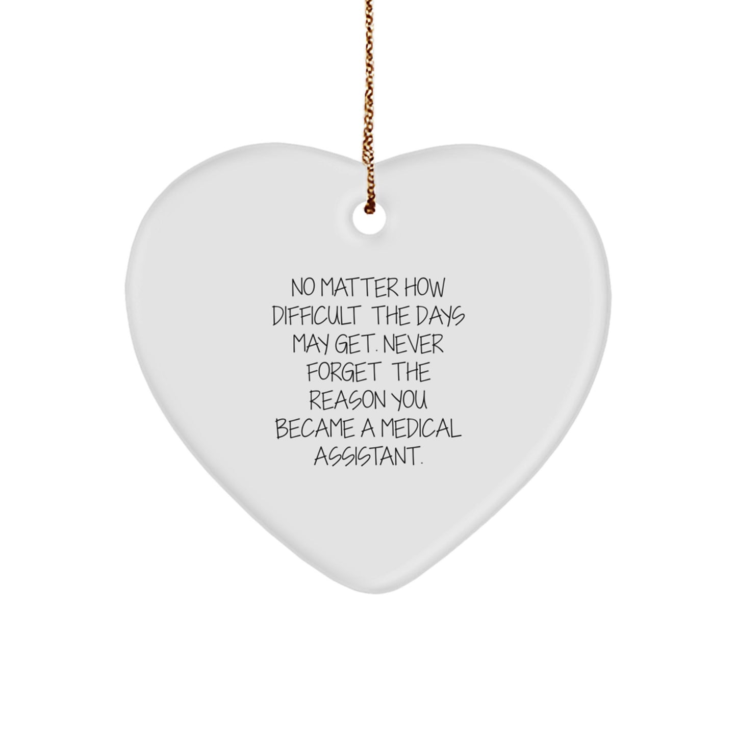 Funny Medical Assistant Gifts for Christmas, Heart Ornament 'Never Forget The Reason You Became A Medical Assistant', Gifts from Friends, Family, Coworkers, Men, Women - Image 1