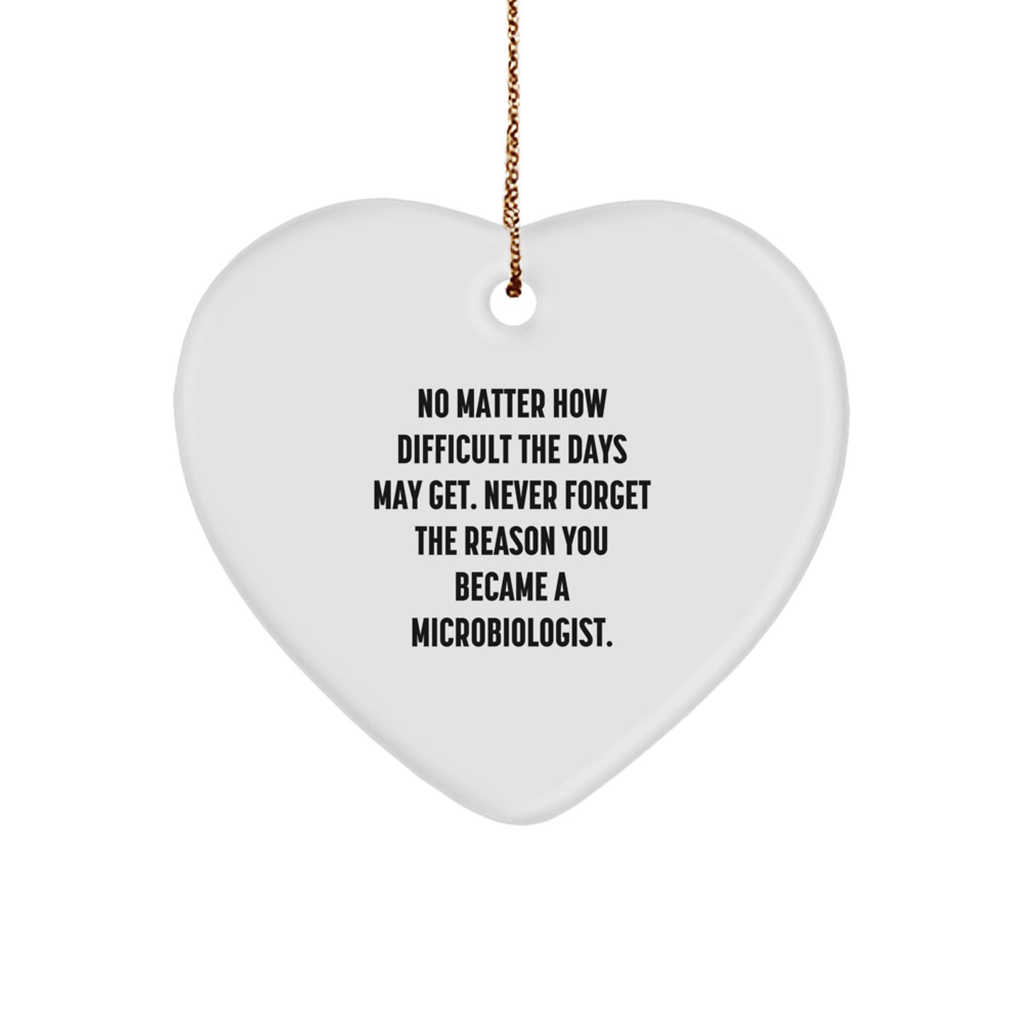 Inspirational Microbiologist Heart Ornament Gifts for Christmas from Friends to Family, 'Never Forget the Reason You Became a Microbiologist' - Unique Present for Men and Women - Image 1