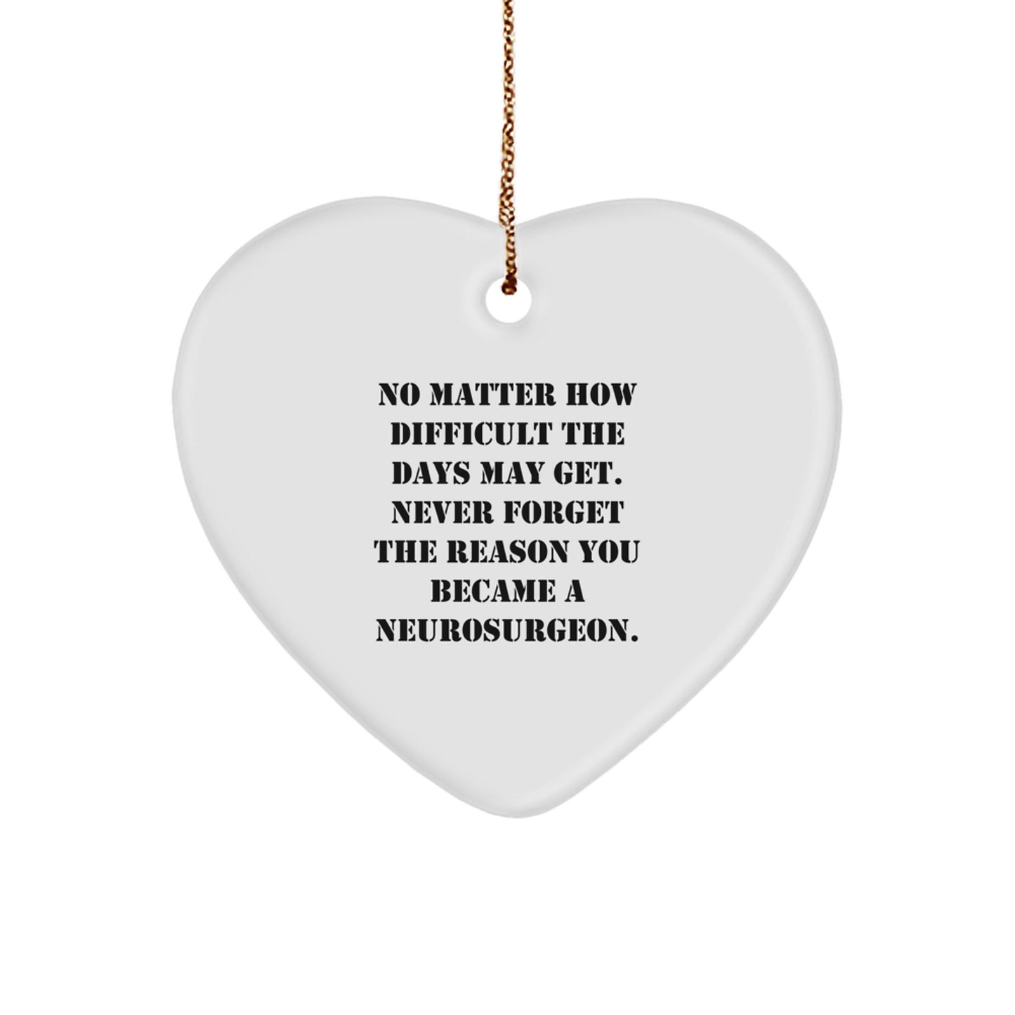 Gifts for Neurosurgeon from Family - Inspirational Heart Ornament, Funny Quote, Christmas Unique - Image 1