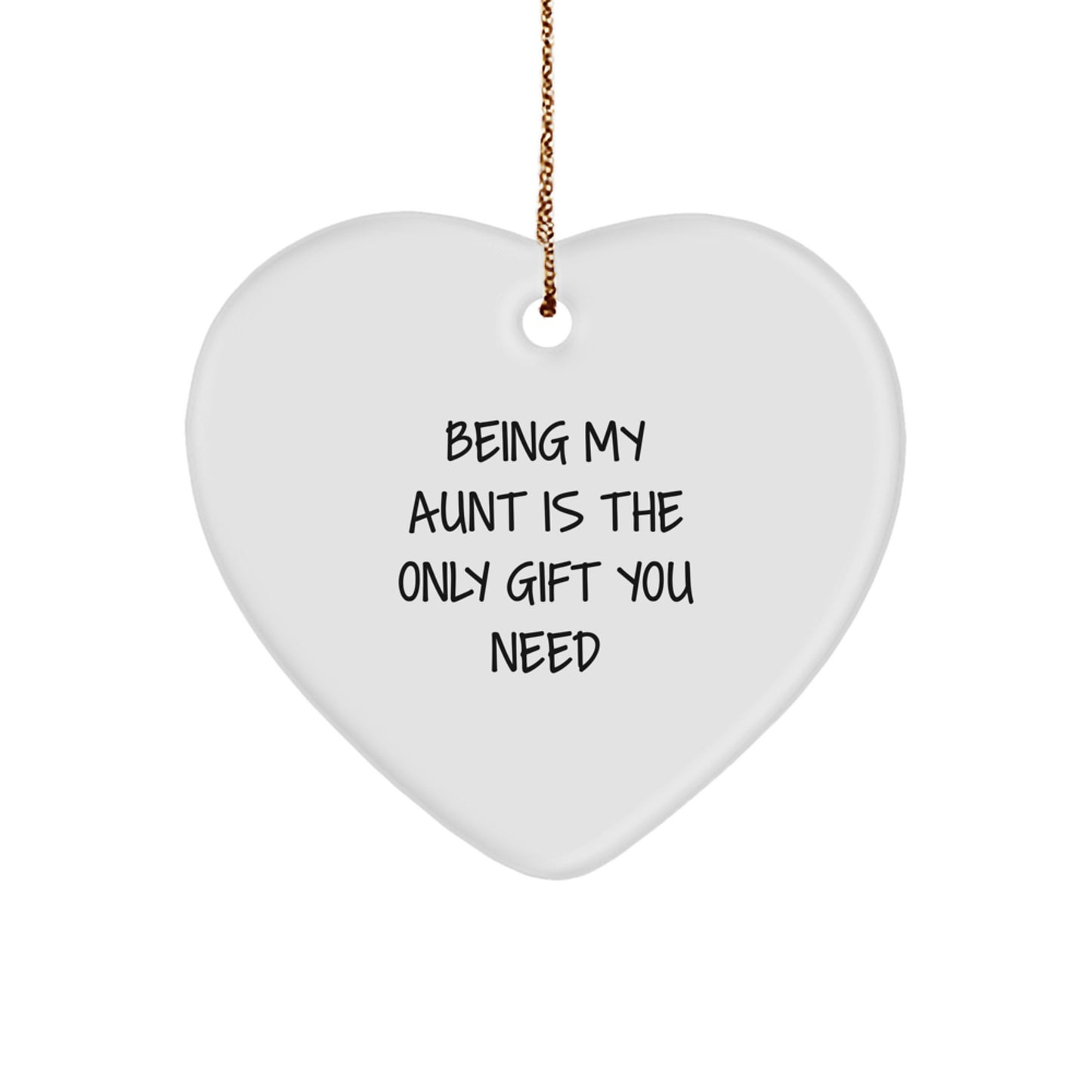 Aunts' Delight, Funny Heart Ornament Gifts from Family, 'Being My Aunt Is The Only Gift You Need' for Christmas - Image 1