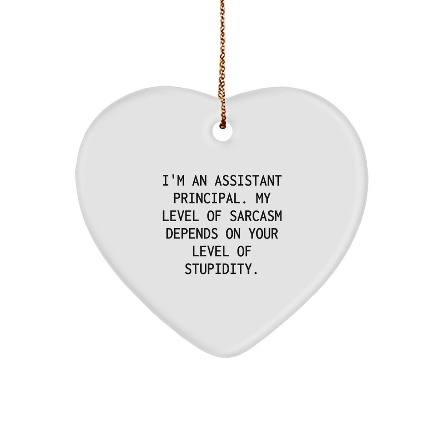 Funny Assistant Principal Gifts - I'm An Assistant Principal Heart Ornament, Sarcasm Depends On Your Level Of Stupidity, Christmas Unique Gifts from Coworkers to Assistant Principals - Image 1